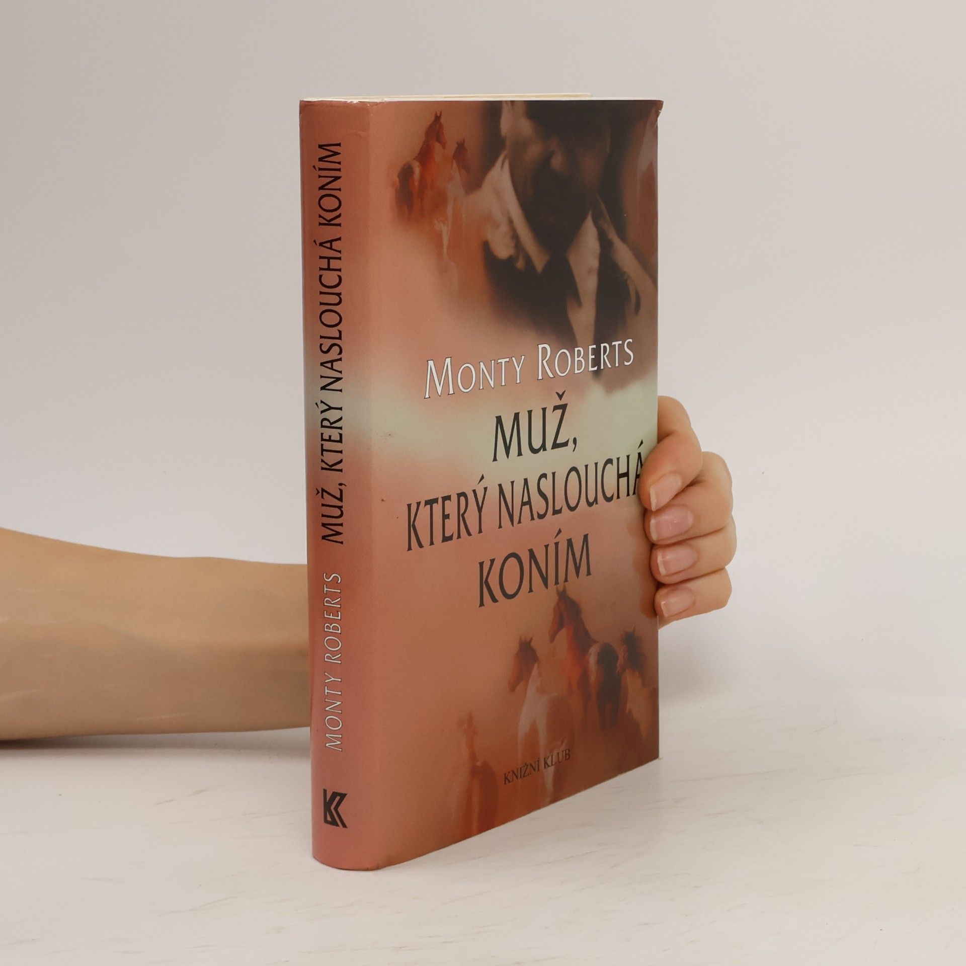 Monty Roberts Muž, který naslouchá koním