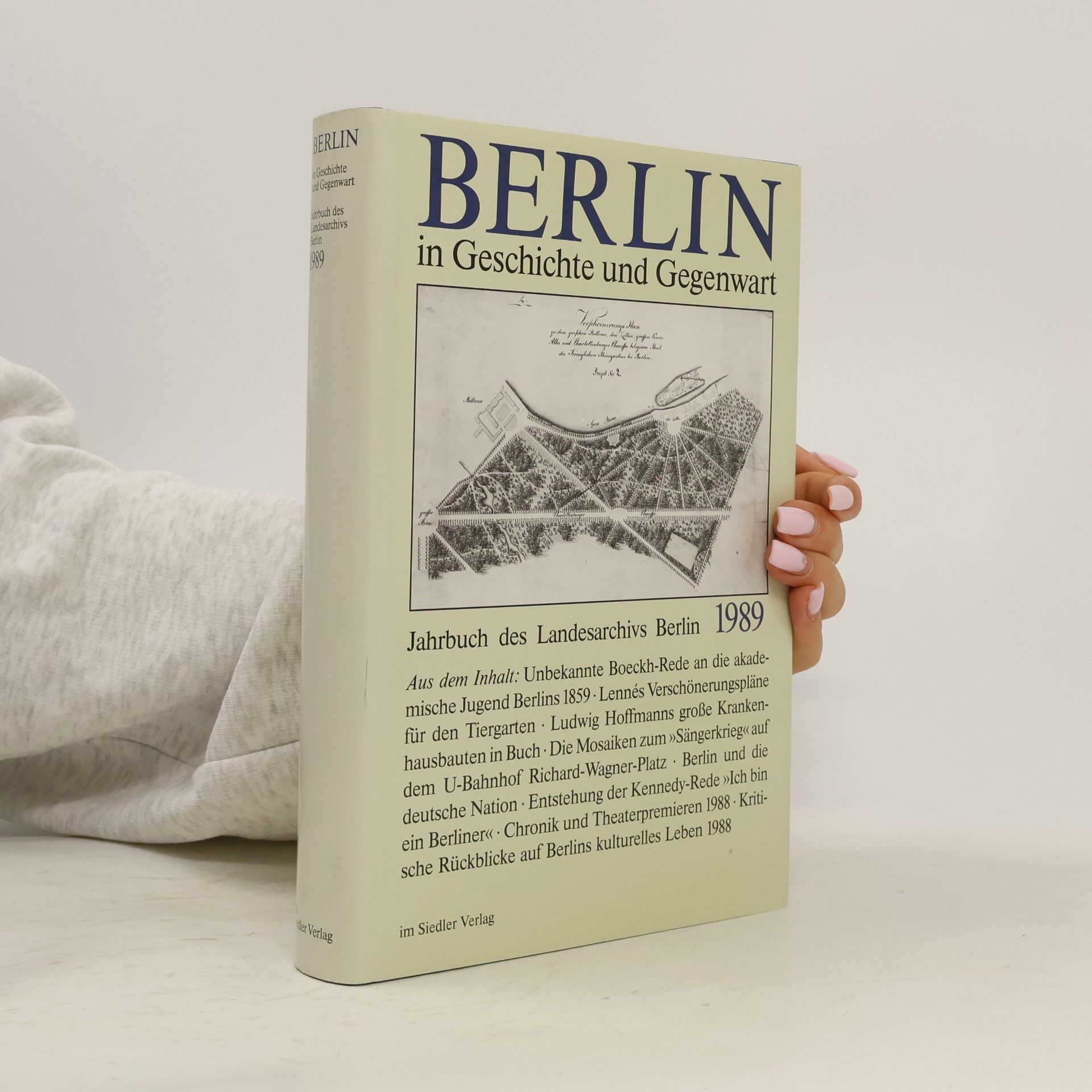 Collectif d'auteurs Berlin in Geschichte und Gegenwart. Jahrbuch des Landesarchivs Berlin 1989