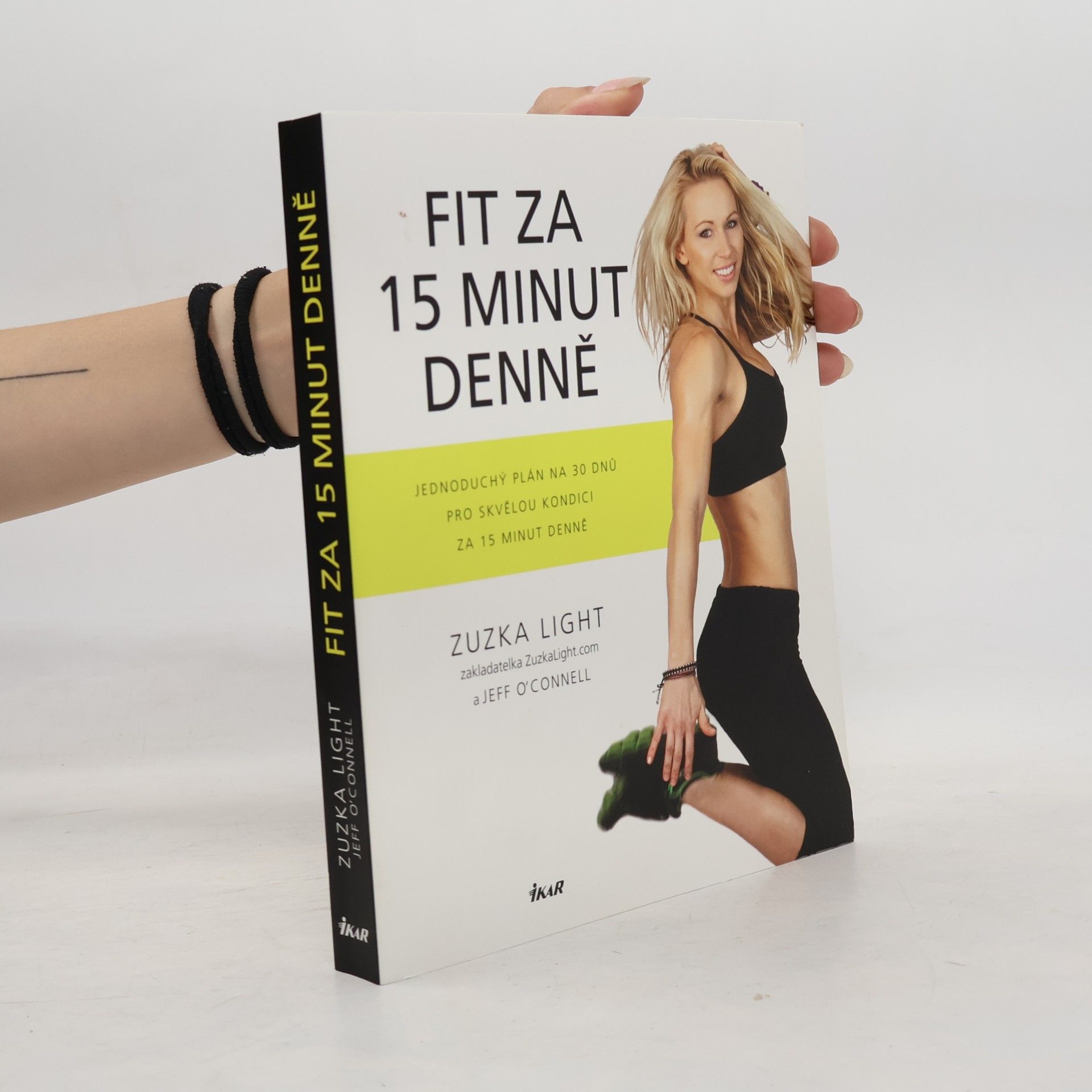 Jeff O. Connell Fit za 15 minut denně: jednoduchý plán na 30 dnů pro skvělou kondici za 15 minut denně