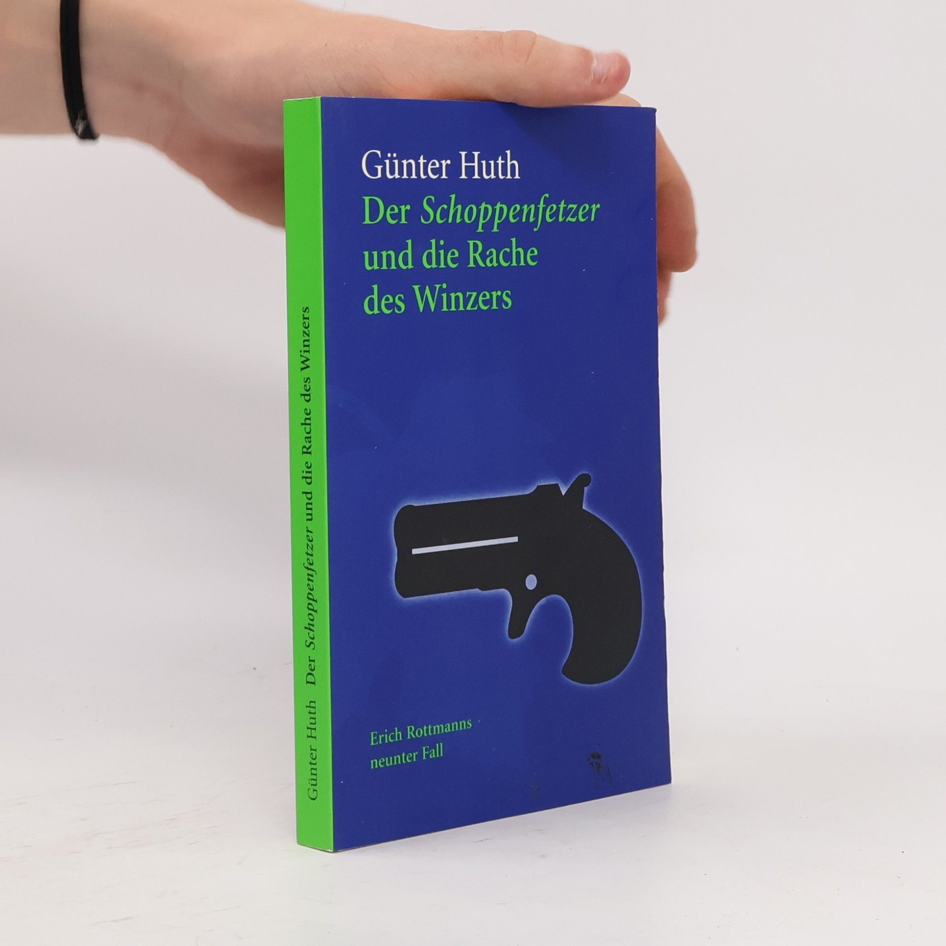 Huth Günter Der Schoppenfetzer und die Rache des Winzers
