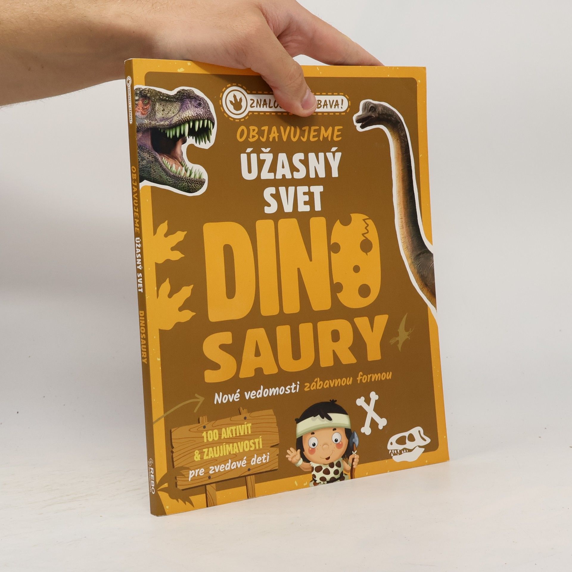Gabriela Kratochvílová Objavujeme úžasný svet : Dinosaury
