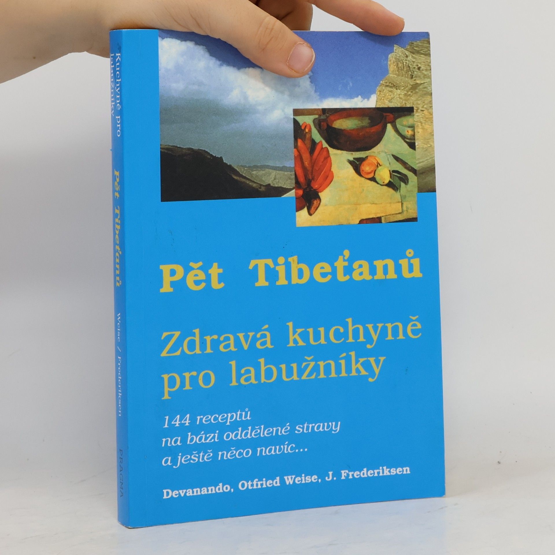 Otfried D. Weise Pět "Tibeťanů". Zdravá kuchyně pro labužníky