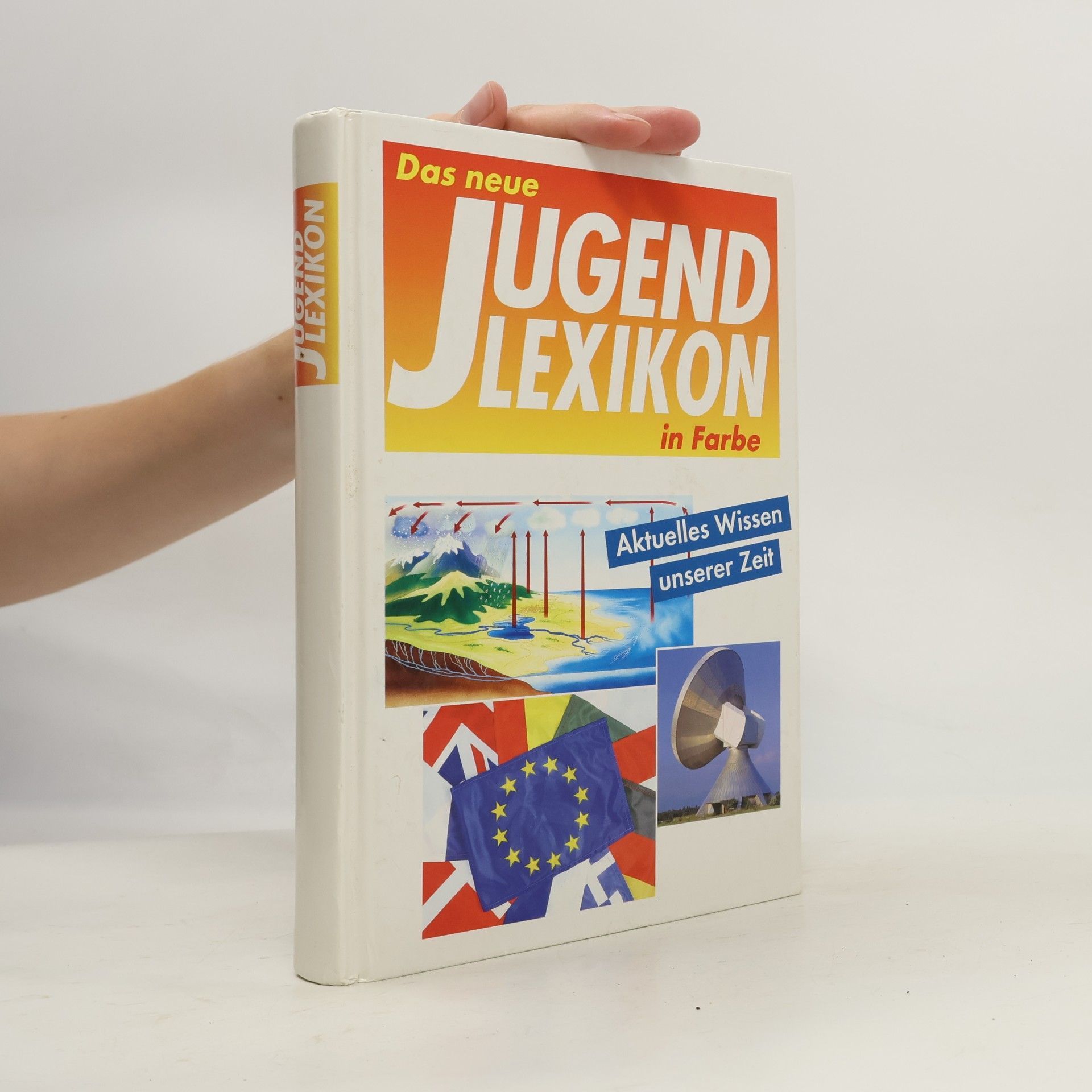 Collectif d'auteurs Das neue Jugend Lexikon in Farbe; Aktuelles Wissen unserer Zeit