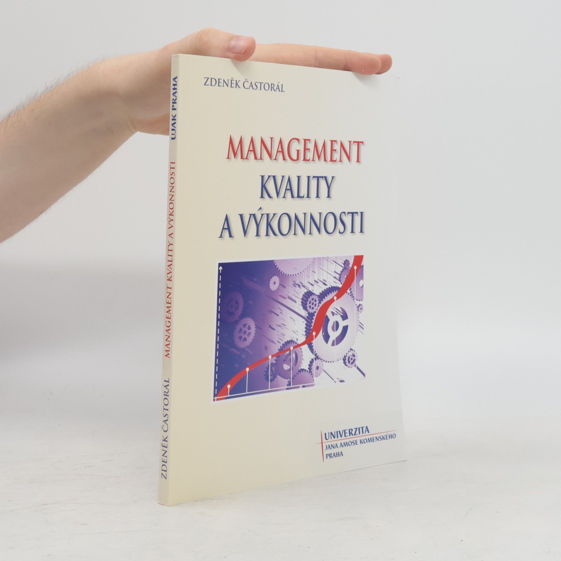 Zdeněk Častorál Management kvality a výkonnosti