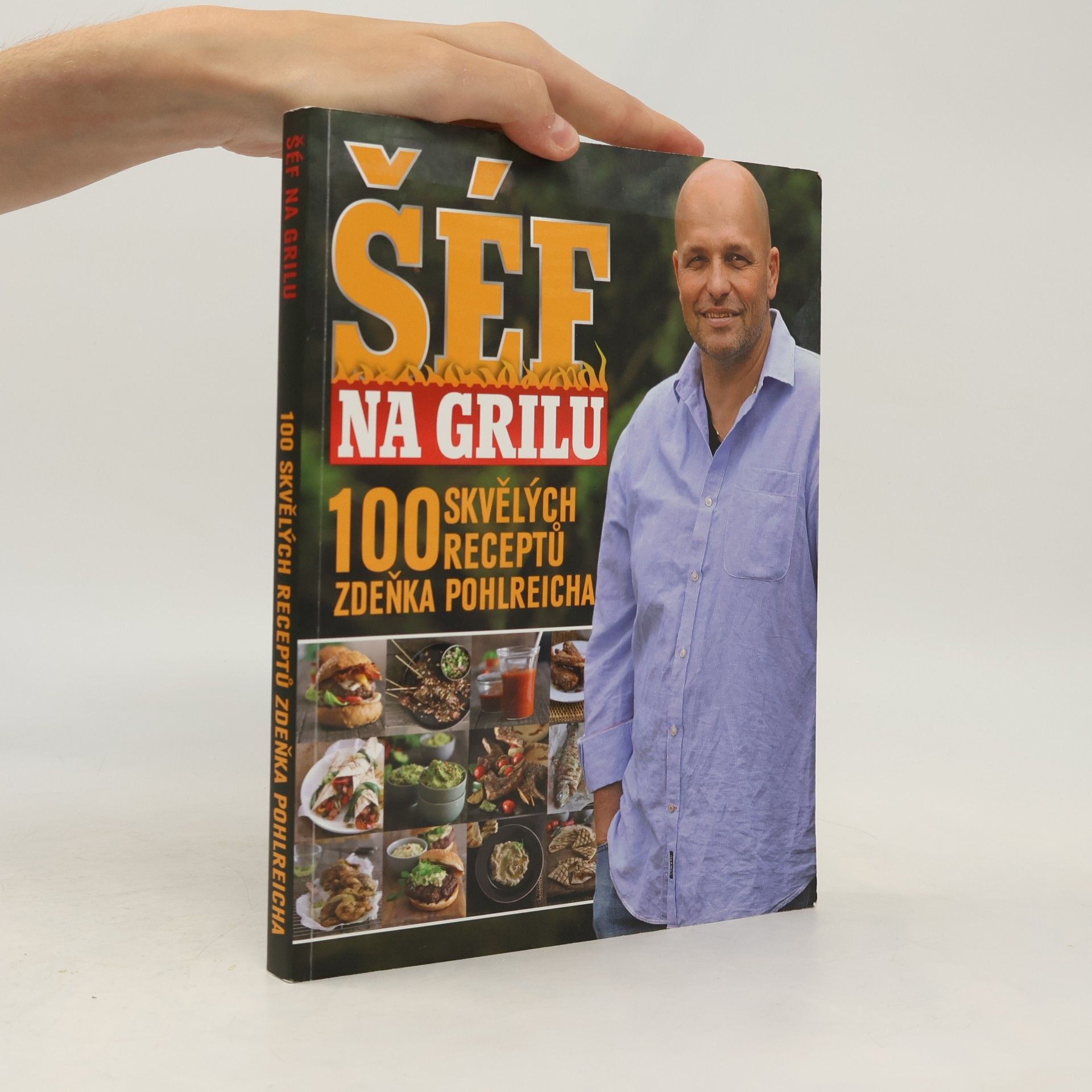 Zdeněk Pohlreich Šéf na grilu. 100 skvělých receptů Zdeňka Pohlreicha