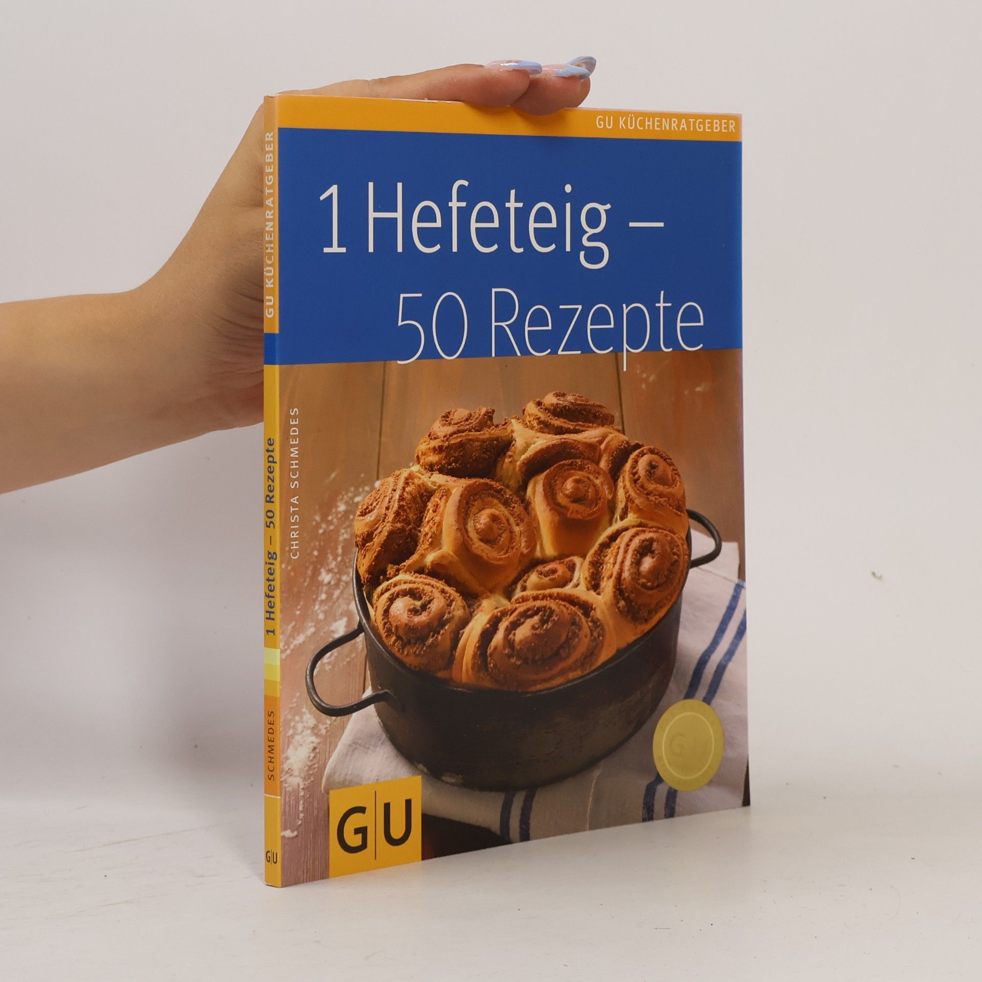 Christa Schmedes 1 Hefeteig - 50 Rezepte