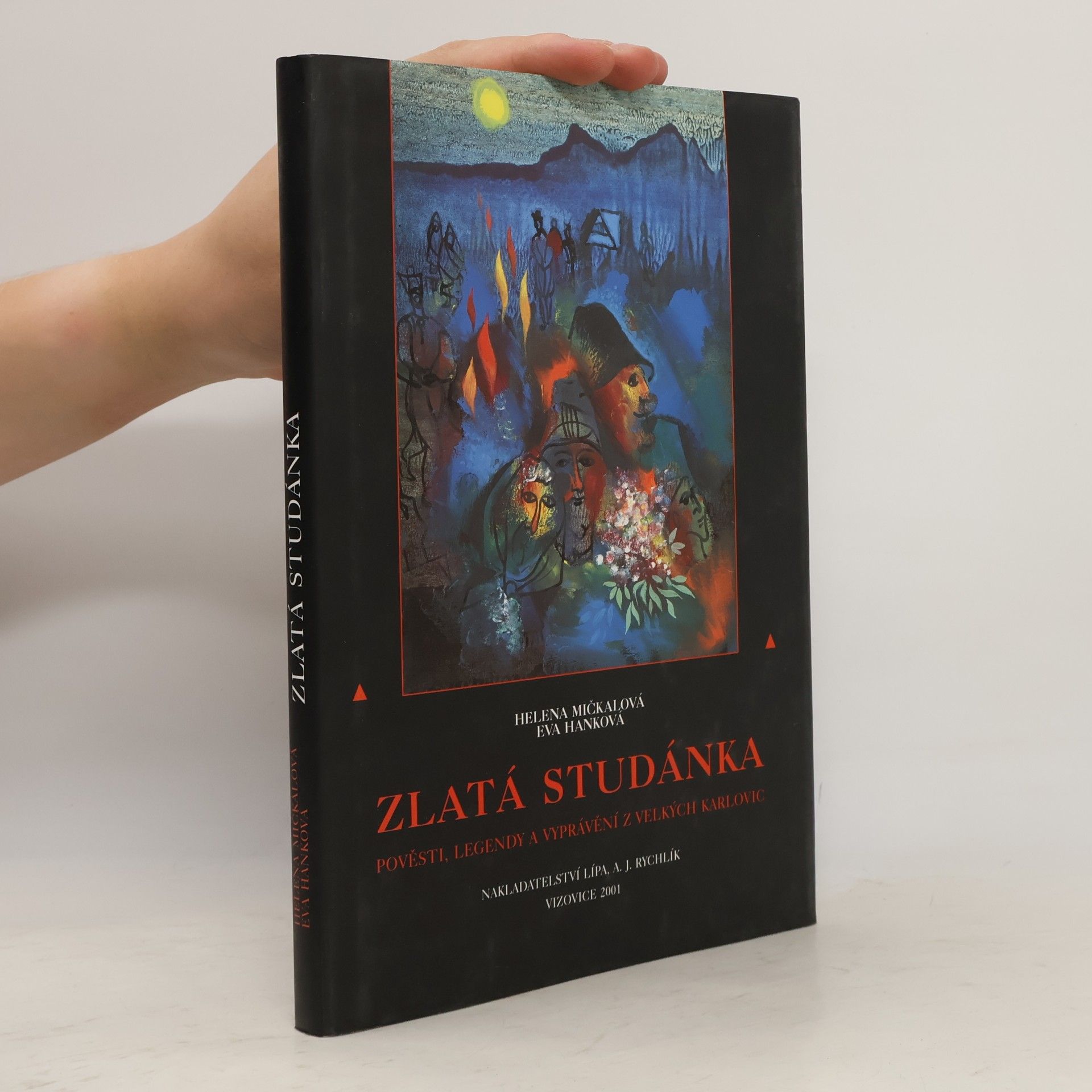 Helena Mičkalová Zlatá studánka. Pověsti, legendy a vyprávění z Velkých Karlovic
