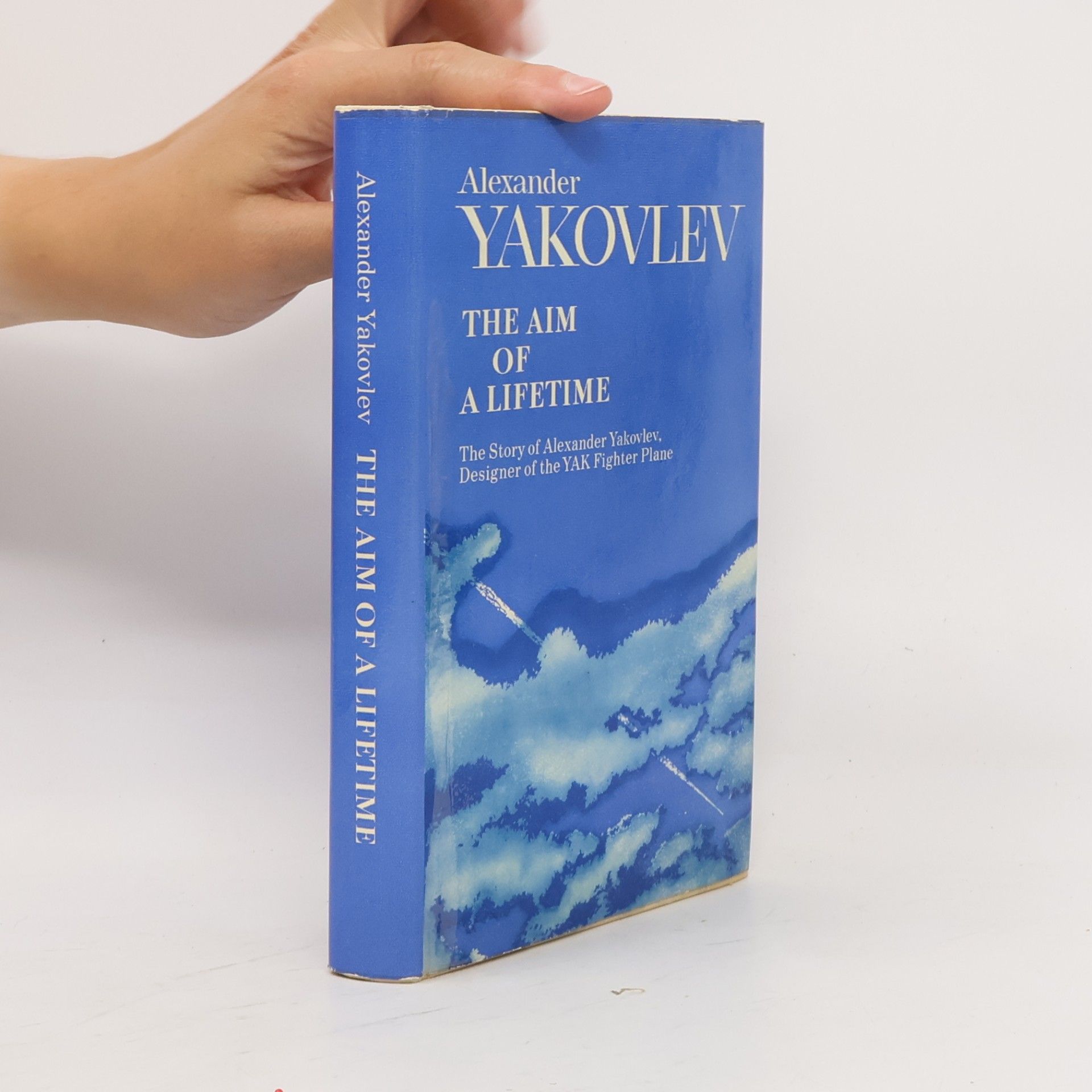 Alexander Sergeyevich Yakovlev The aim of a lifetime