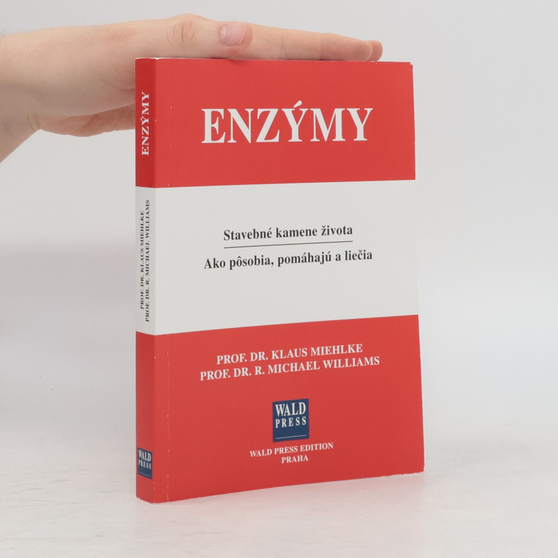 Michael Williams Enzýmy. Stavebné kamene života. Ako pôsobia, pomáhajú a liečia