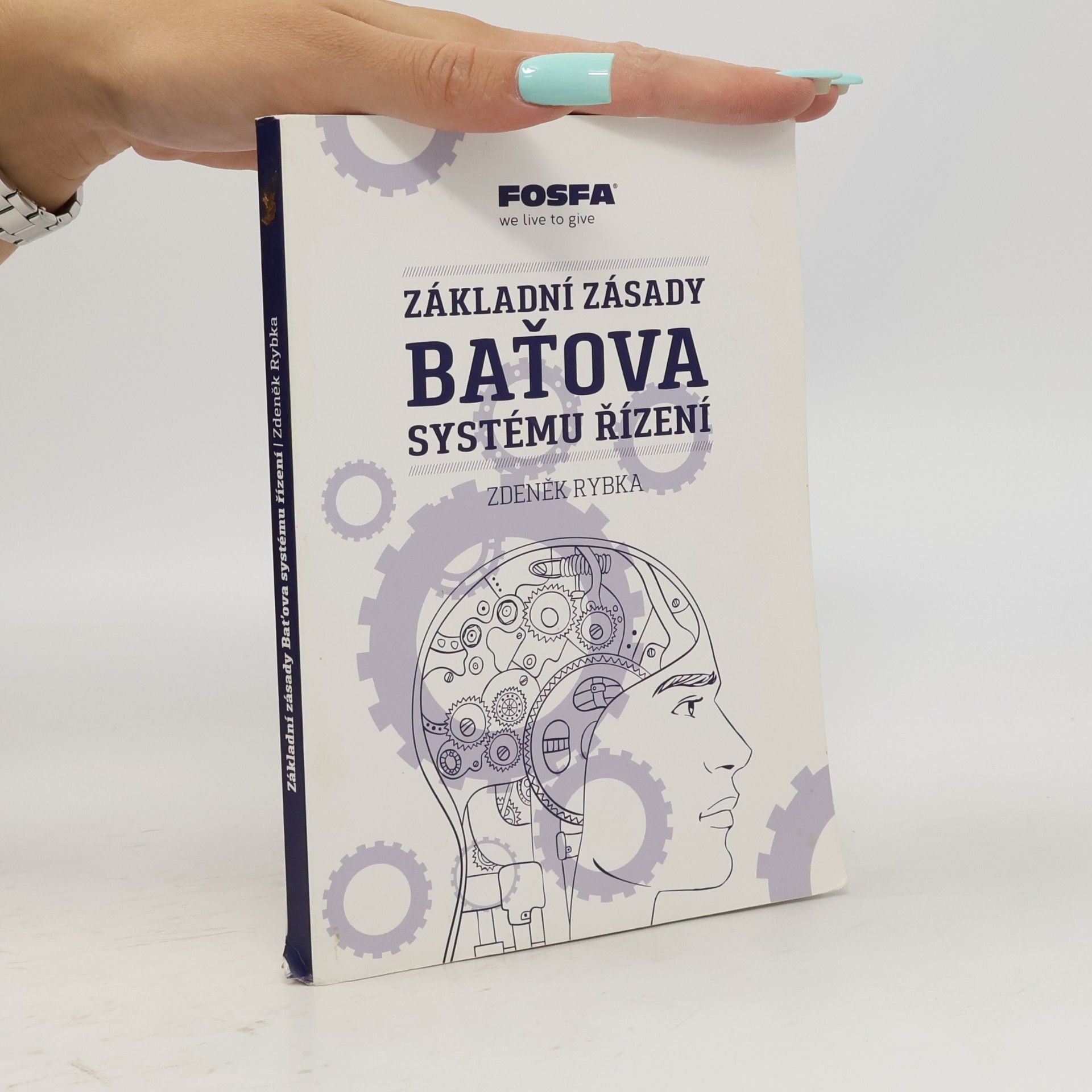 Zdeněk Rybka Základní zásady Baťova systému řízení