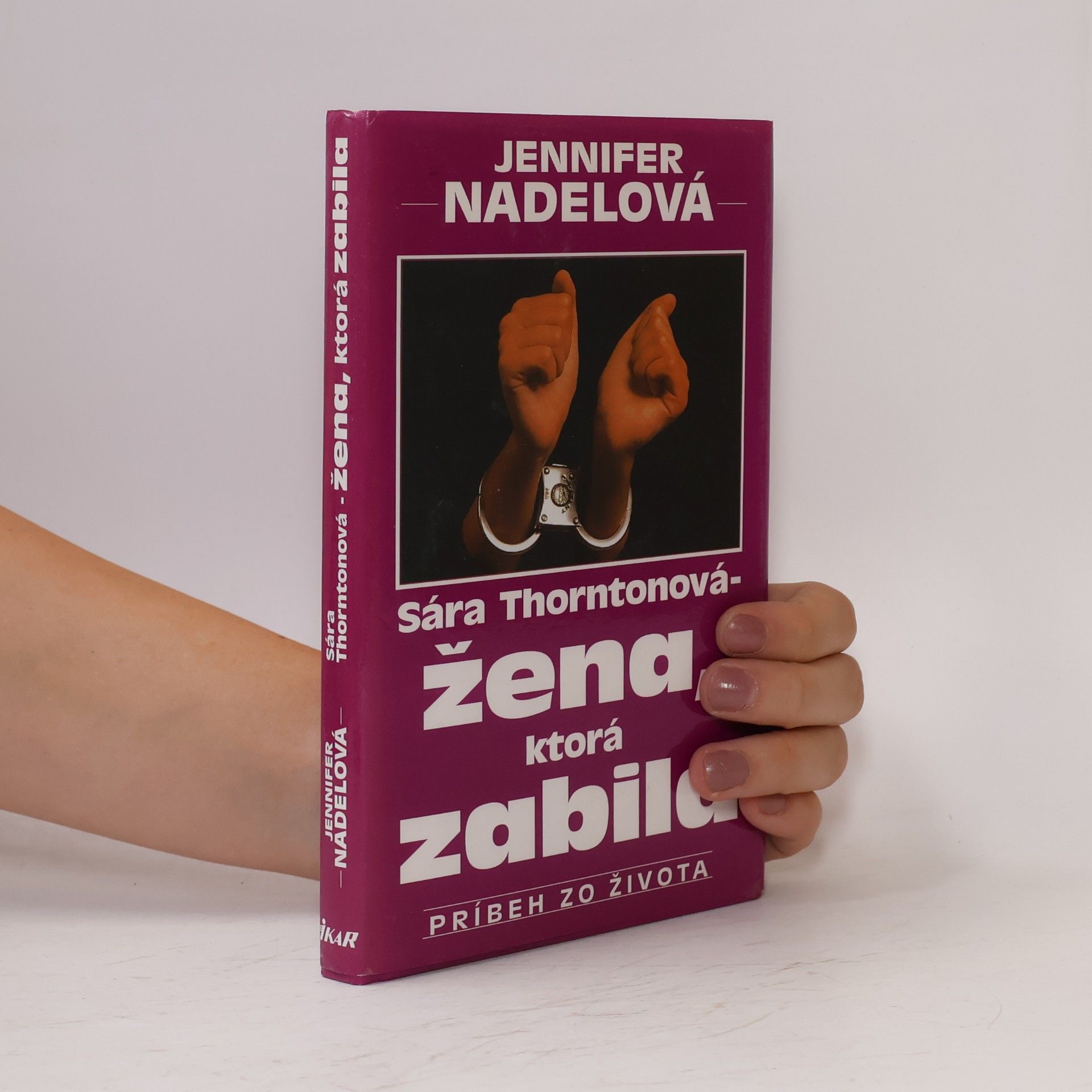 Jennifer Nadel Sára Thorntonová - žena, ktorá zabila