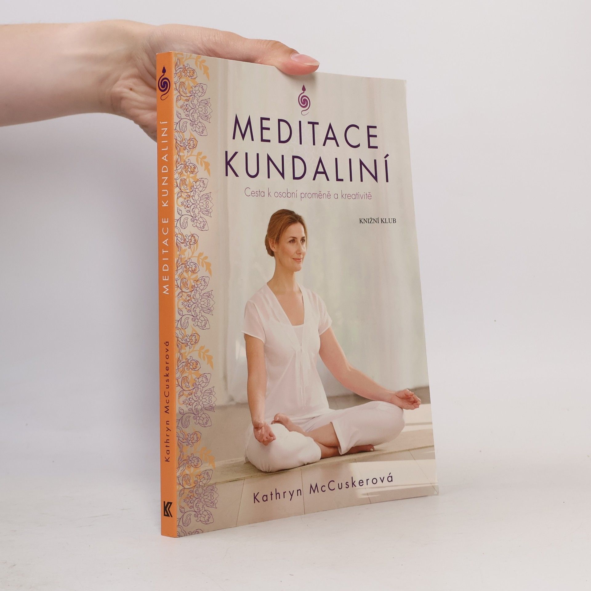 Kathryn McCusker Meditace kundaliní : cesta k osobní proměně a kreativitě