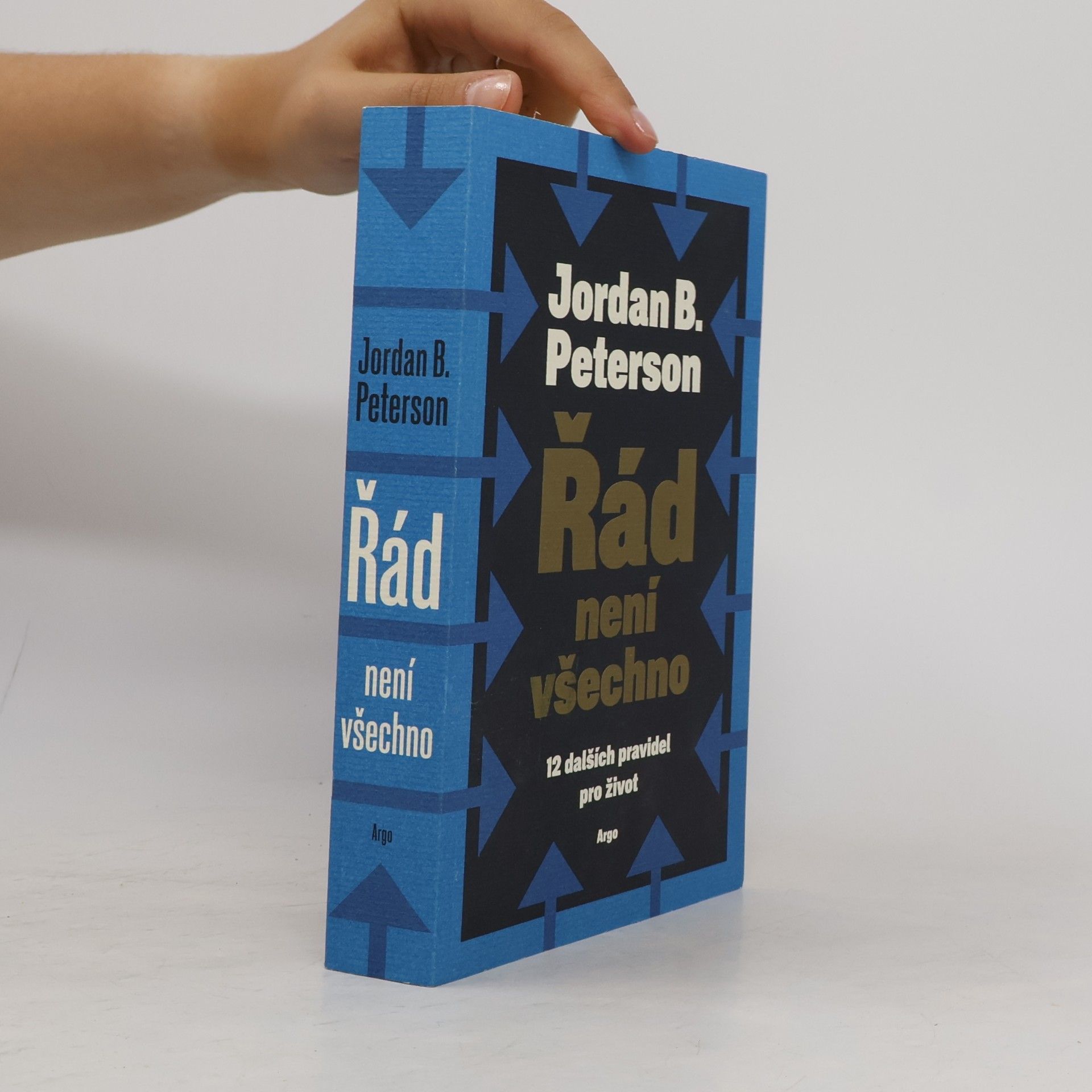 Jordan Peterson Řád není všechno : 12 dalších pravidel pro život