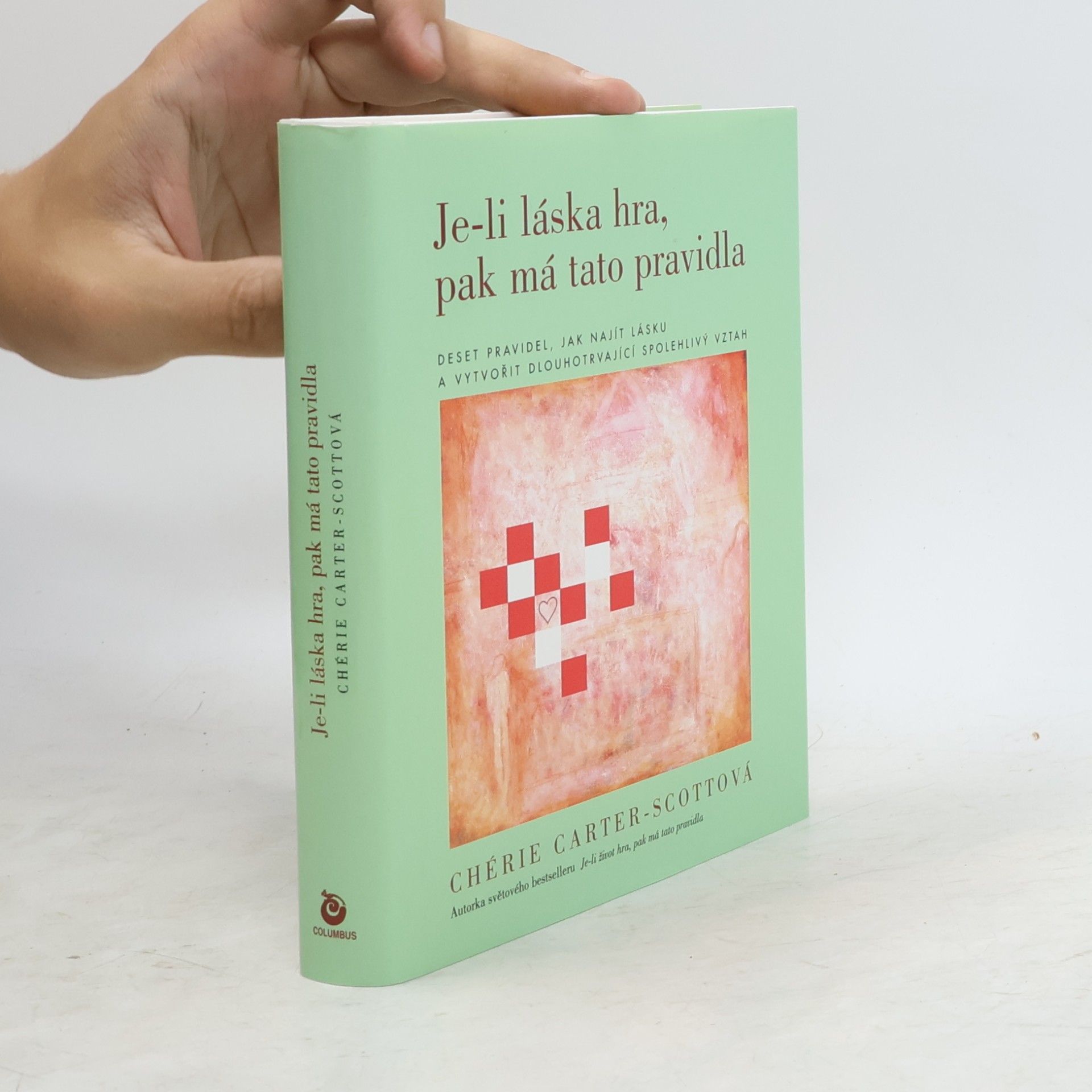 Chérie CarterScott Je-li láska hra, pak má tato pravidla
