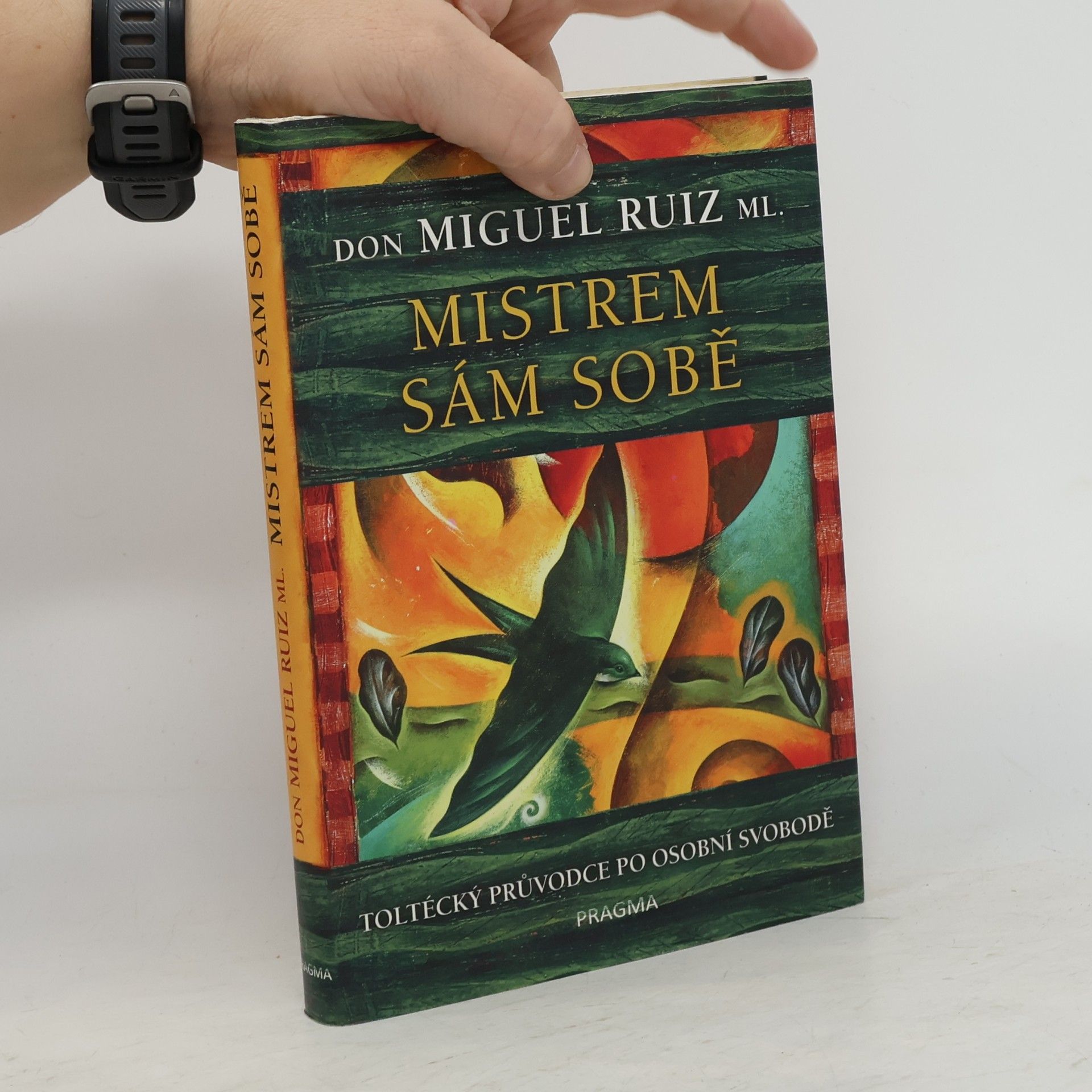 Don Miguel Ruiz Mistrem sám sobě. Toltécký průvodce po osobní svobodě