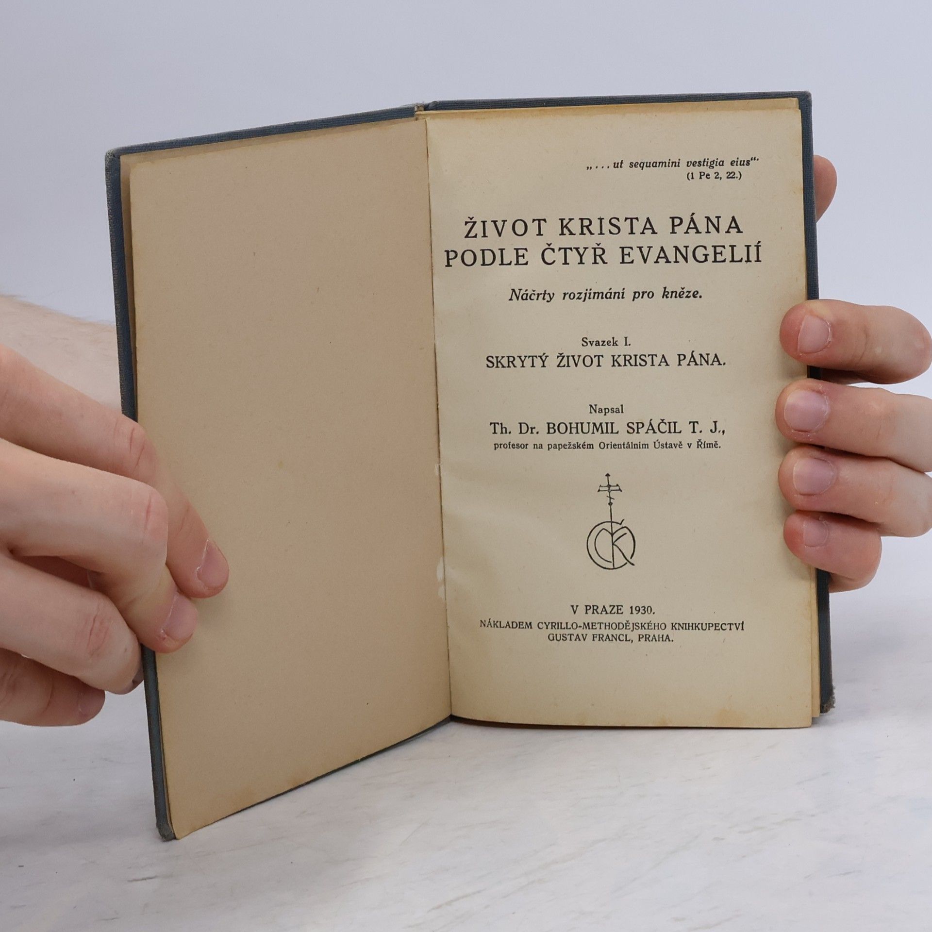 Bohumil Spáčil Život Krista Pána podle čtyř evangelií