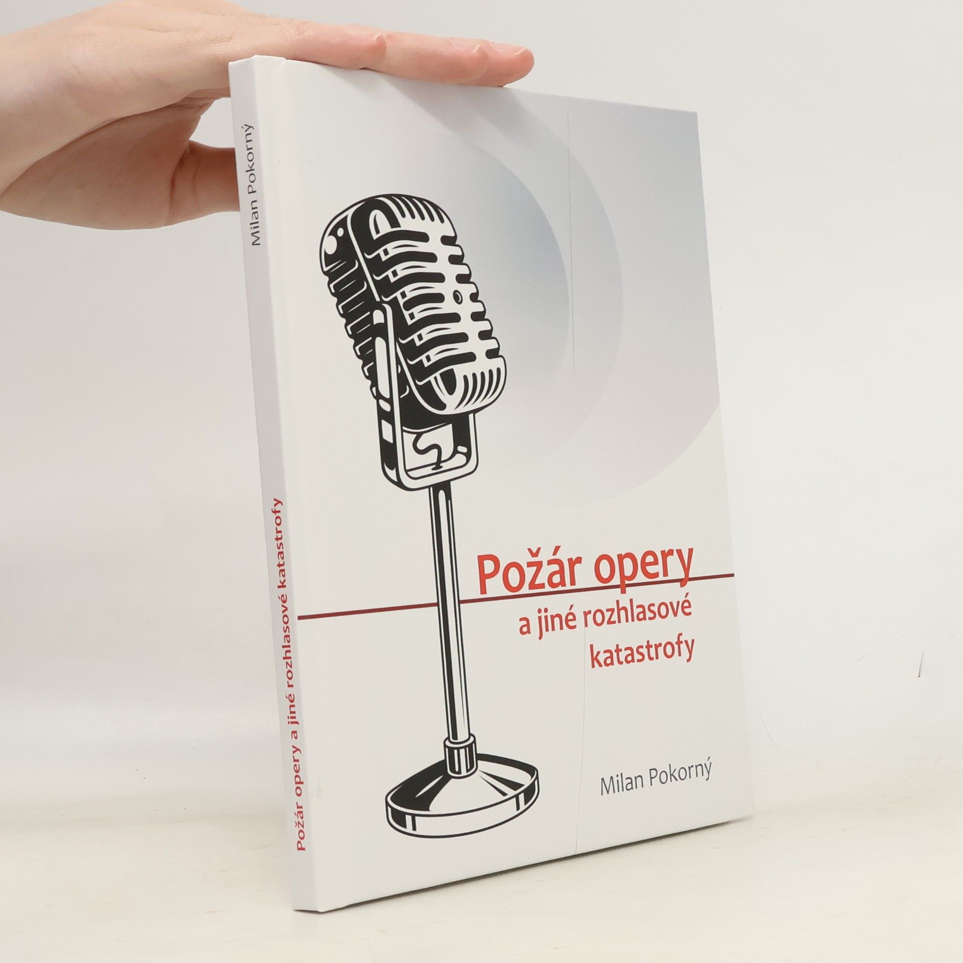 Milan Pokorný Požár opery a jiné rozhlasové katastrofy
