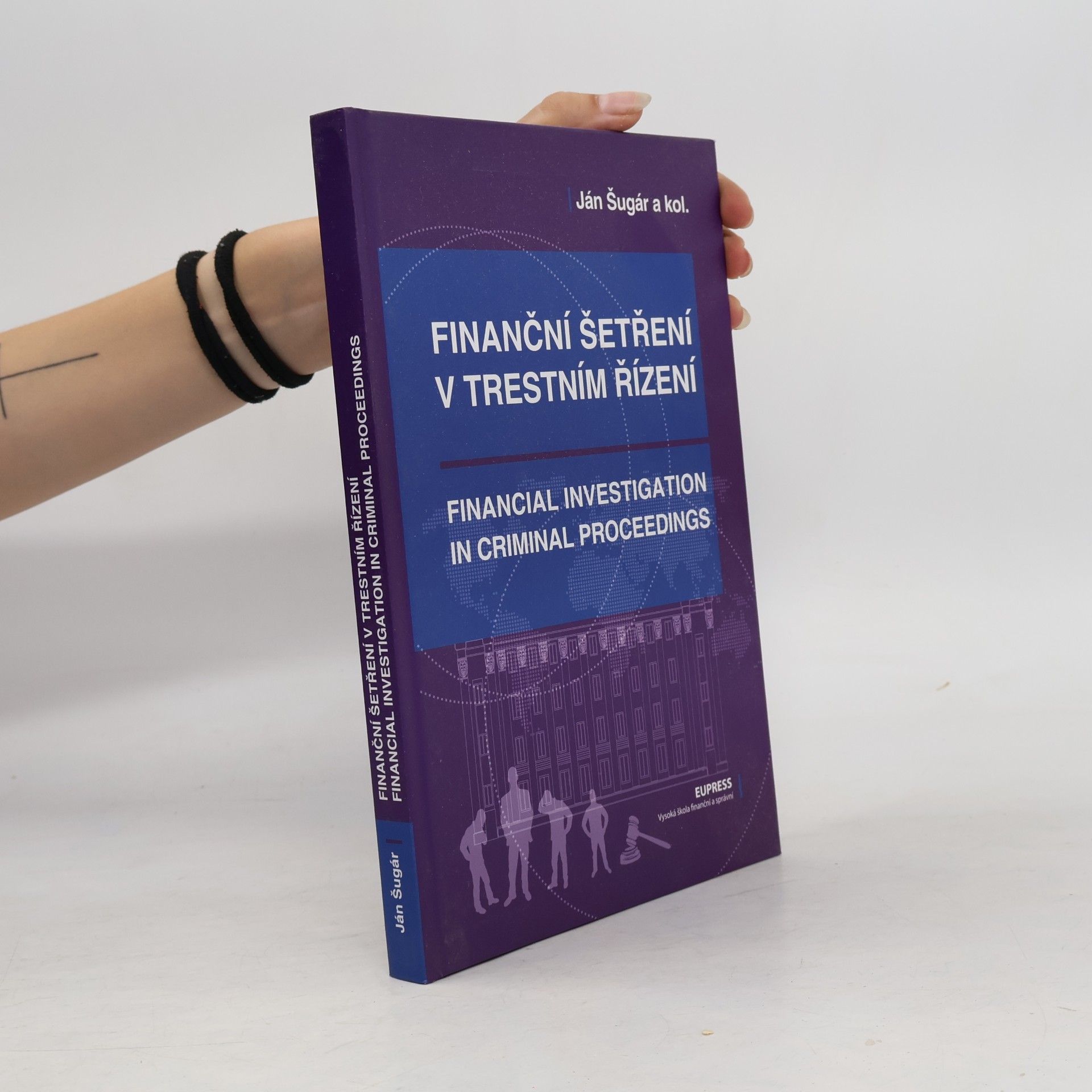 Ján Šugár Finanční šetření v trestním řízení / Financial investigation in criminal proceedings