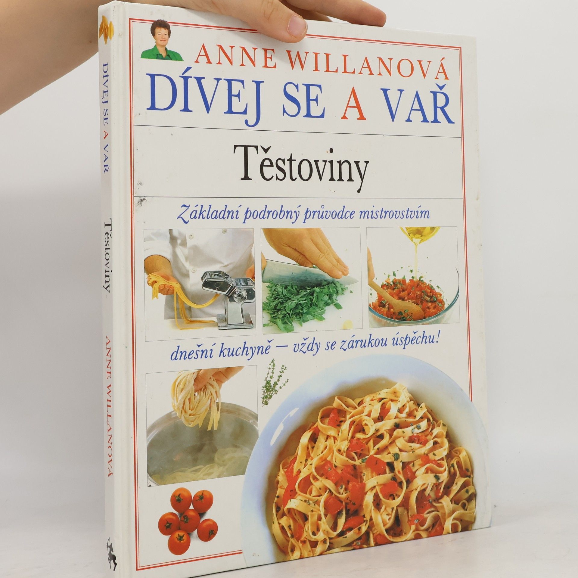Anne Willan Dívej se a vař. Těstoviny