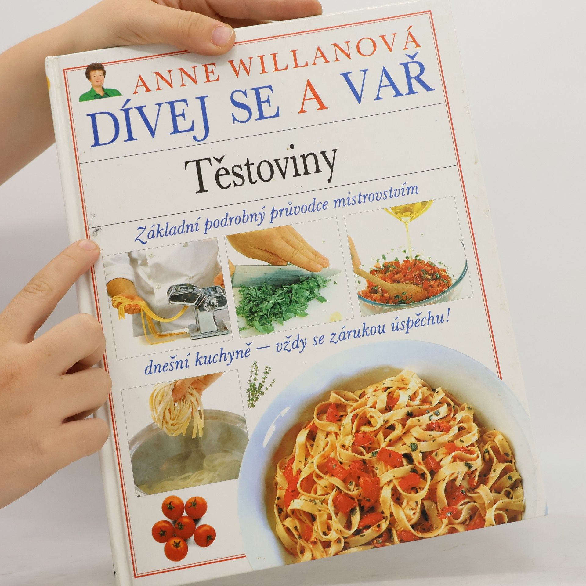 Anne Willan Dívej se a vař. Těstoviny
