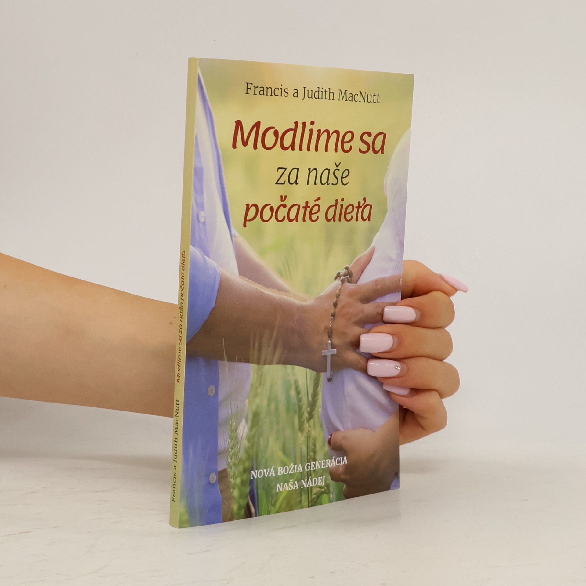 Francis MacNutt Modlime sa za naše počaté dieťa