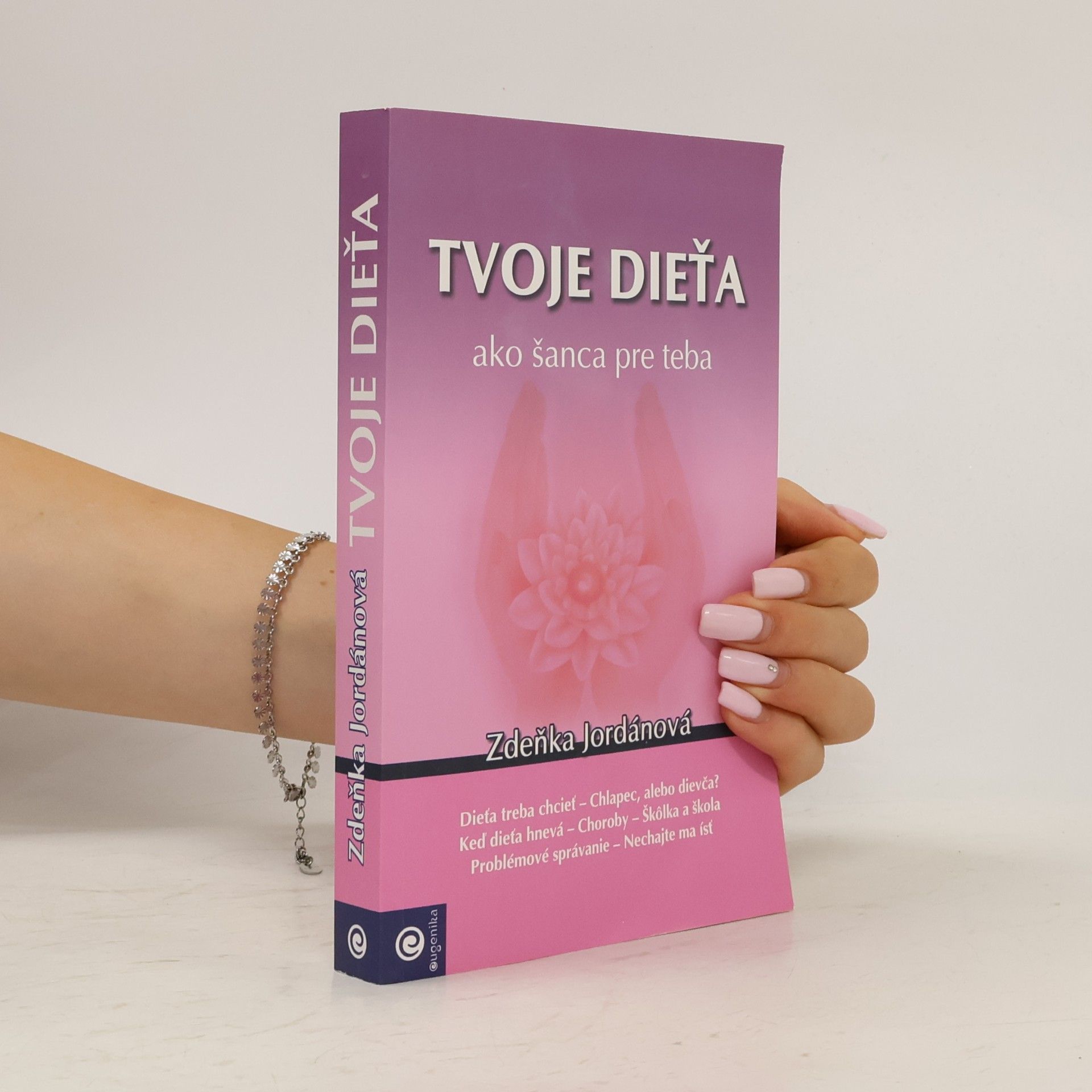 Zdeňka Jordánová Tvoje dieťa ako šanca pre teba