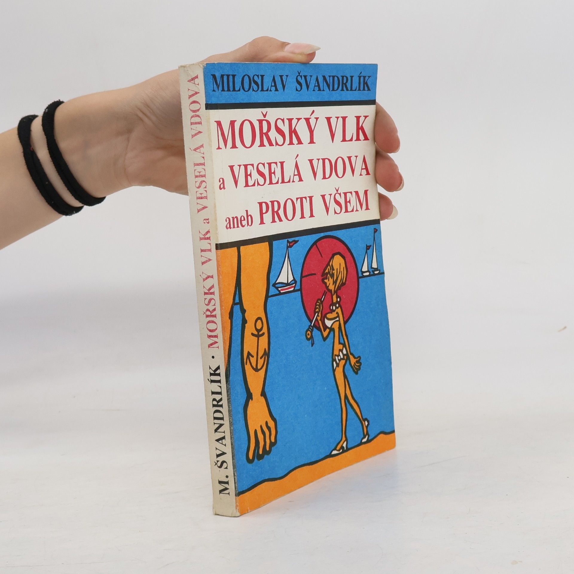 Miloslav Švandrlík Mořský vlk a veselá vdova aneb Proti všem