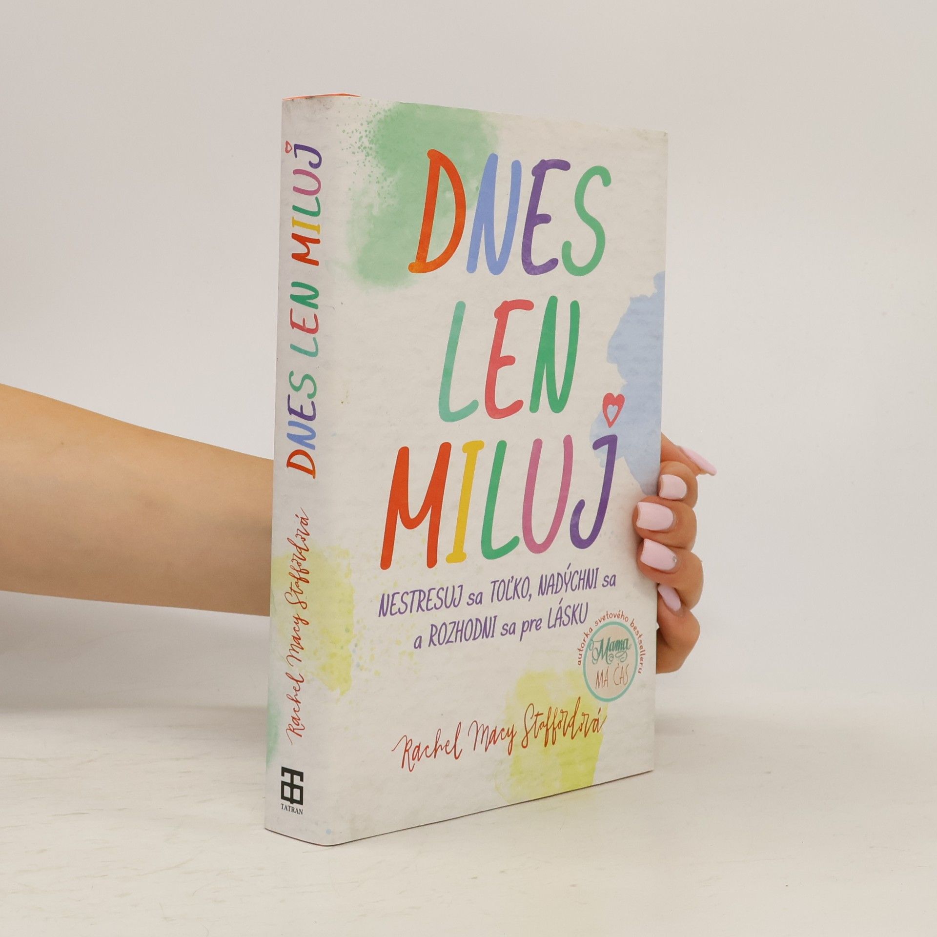 Rachel Macy Stafford Dnes len miluj