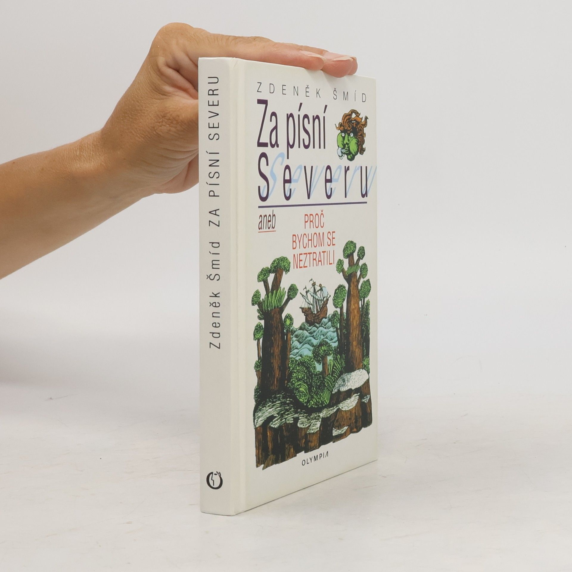 Zdeněk Šmíd Za písní Severu, aneb, Proč bychom se neztratili