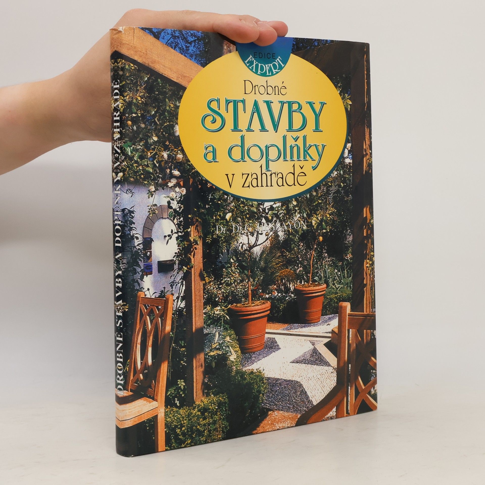 David Gerald Hessayon Drobné stavby a doplňky v zahradě