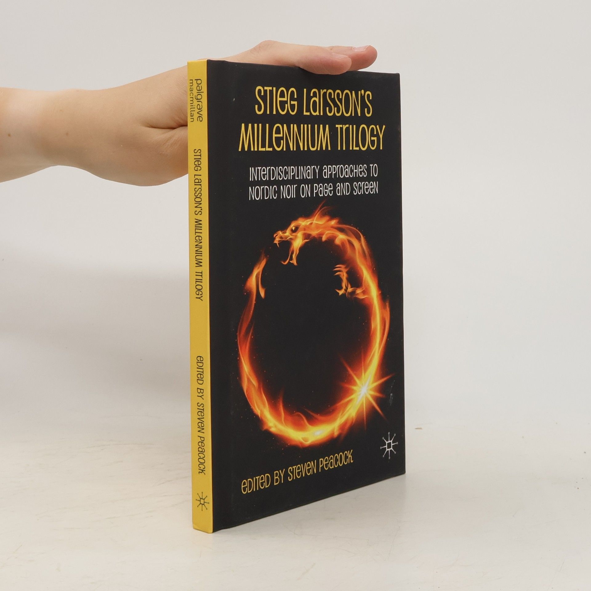 Steven Peacock Stieg Larsson's Millennium Trilogy. Interdisciplinary Approaches to Nordic Noir on Page and Screen