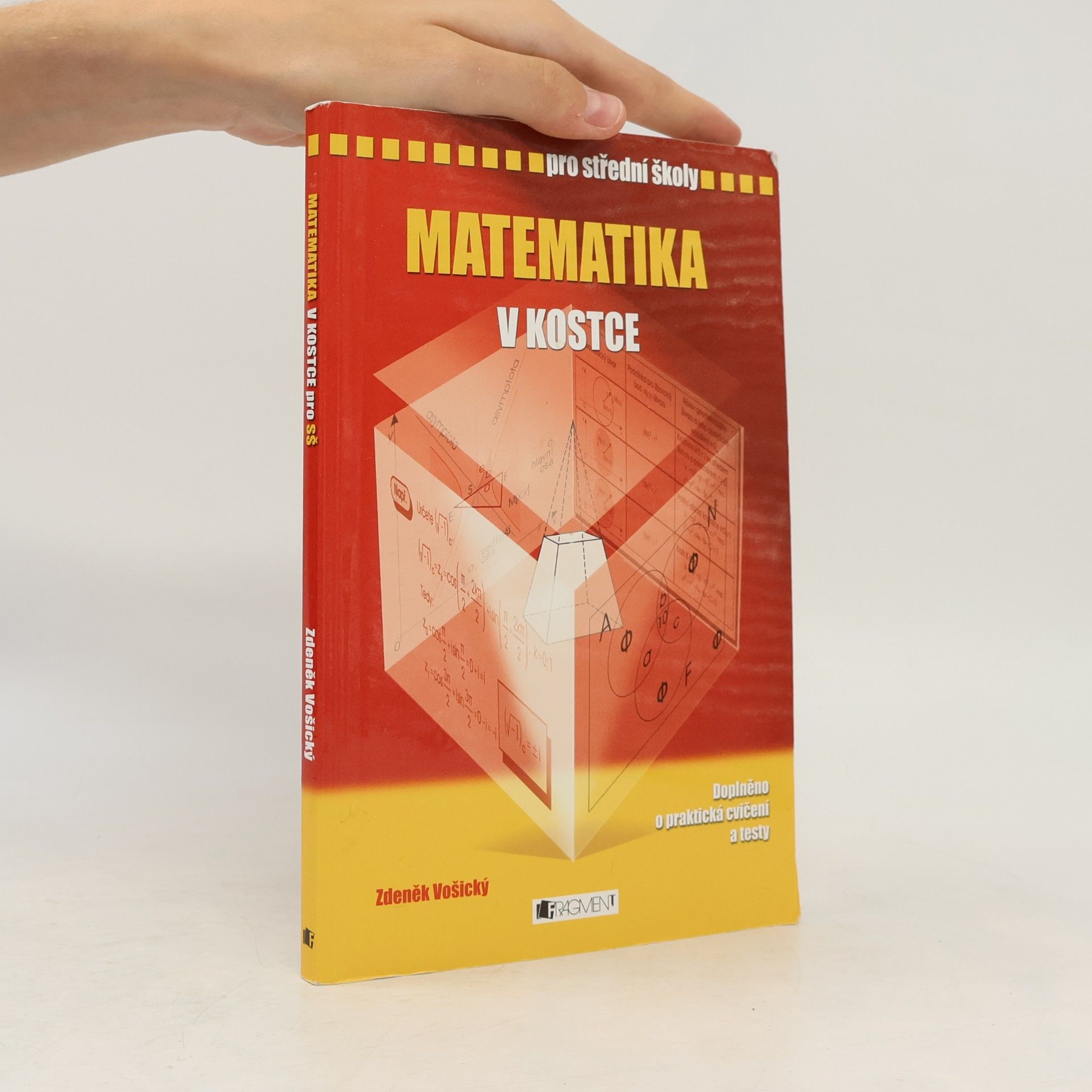 Zdeněk Vošický Matematika v kostce. Pro střední školy