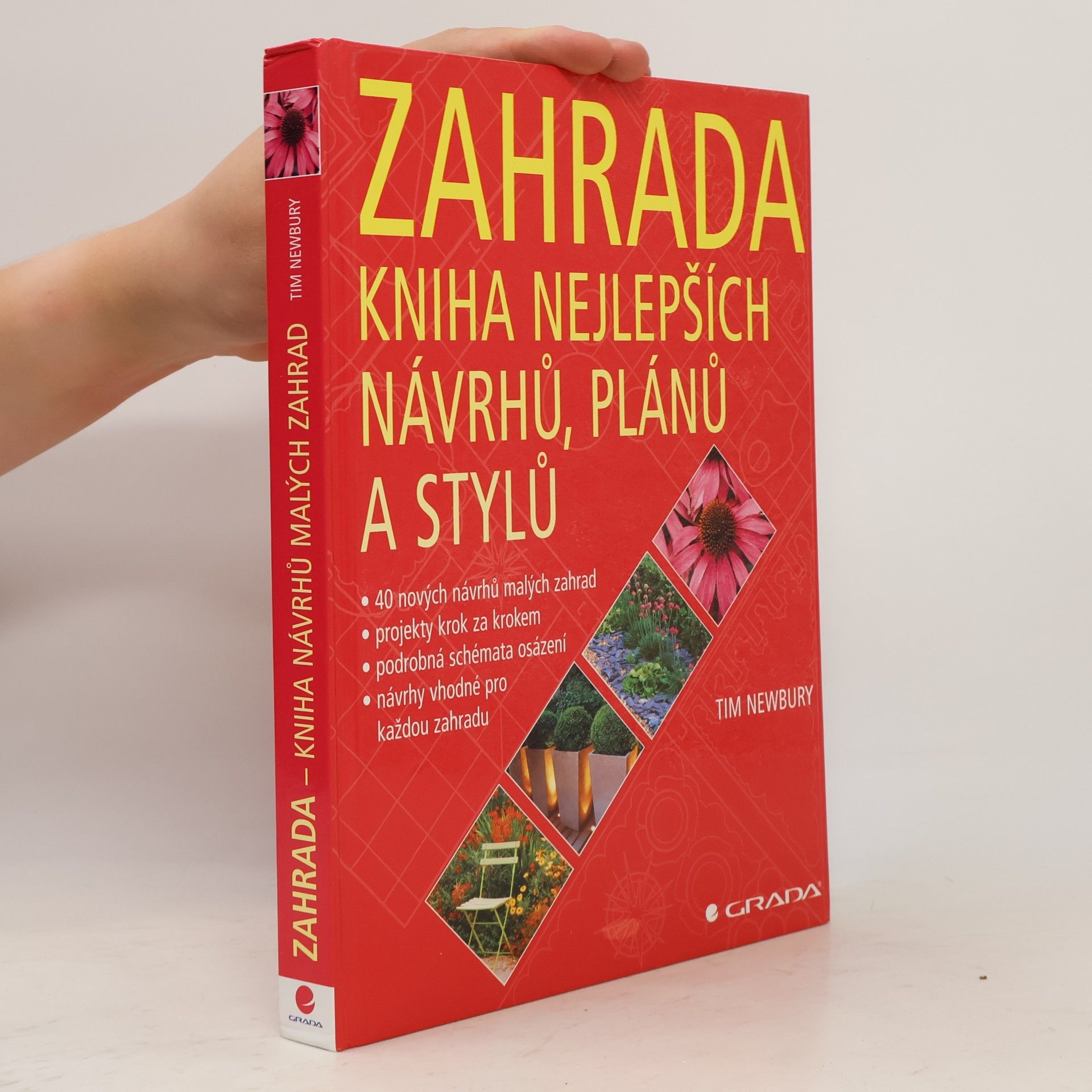Tim Newbury Zahrada: Kniha nejlepších návrhů, plánů a stylů