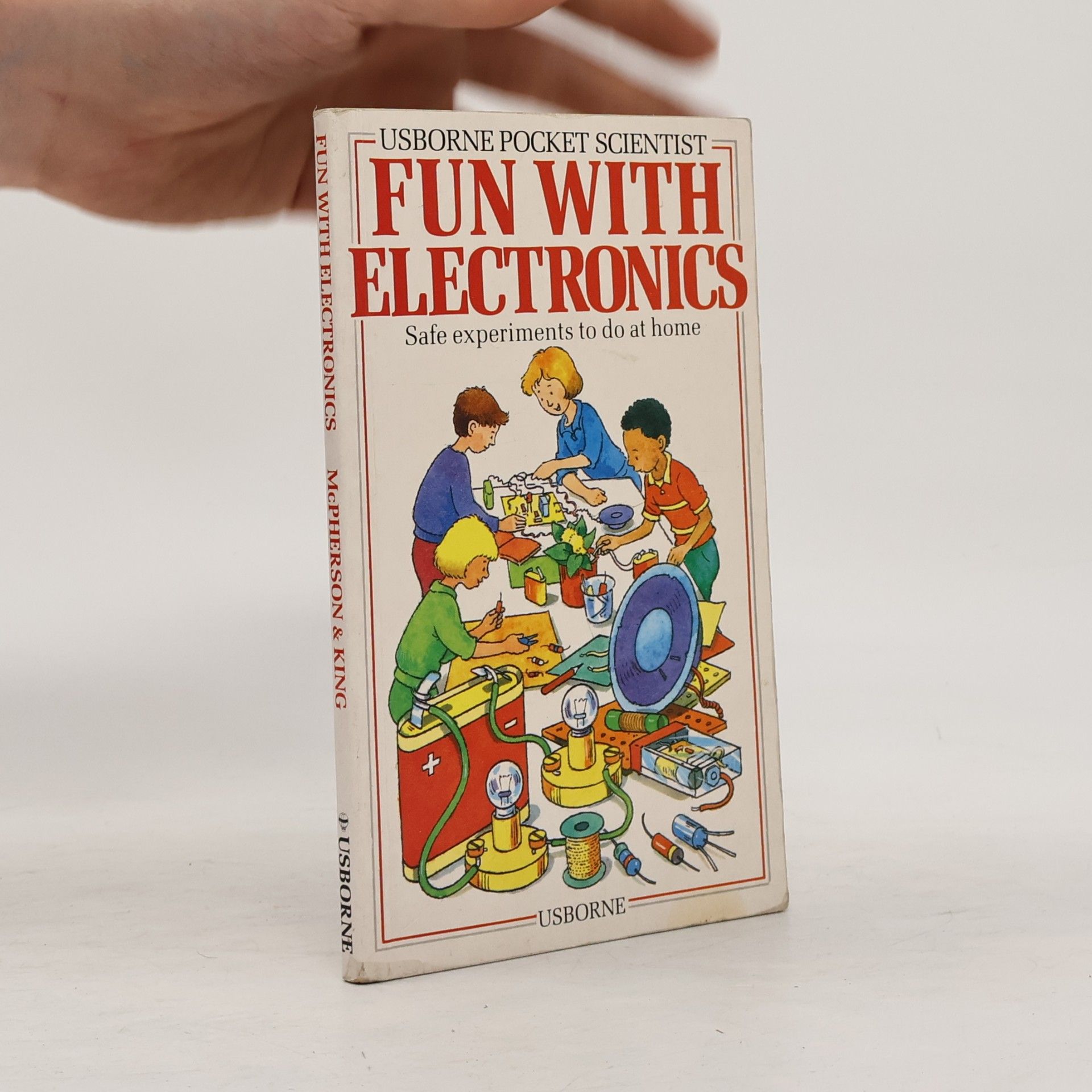 J. G. McPherson Fun with Electronics: Safe experiments to do at home