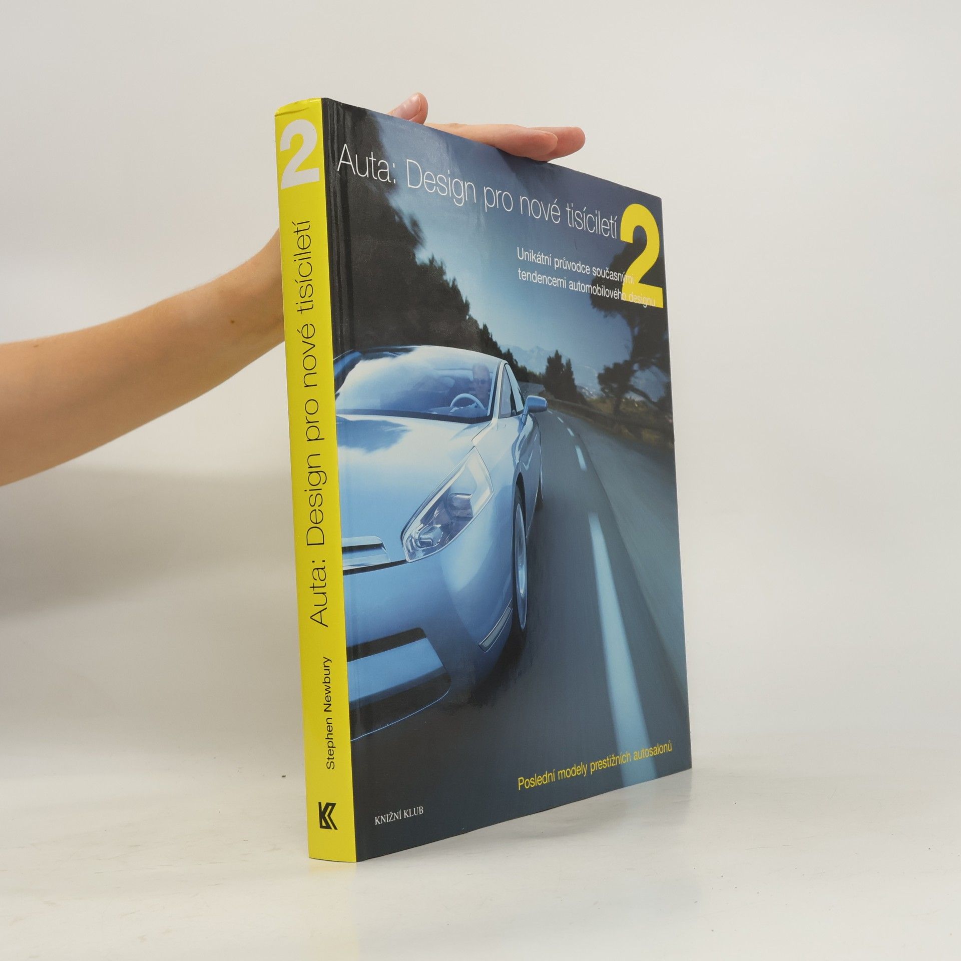 Stephen Newbury Auta: Design pro nové tisíciletí : poslední modely prestižních autosalonů. 2