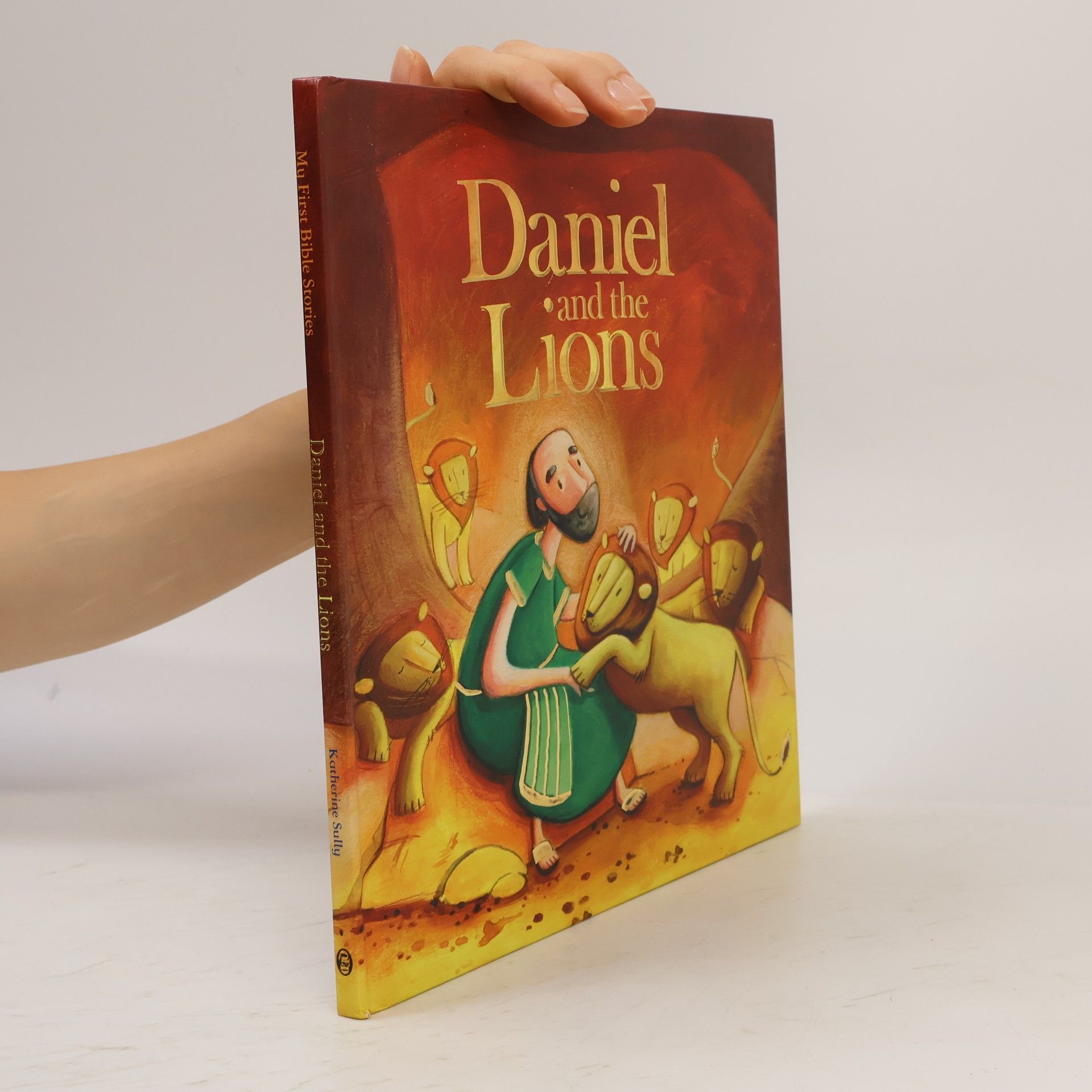 Katherine Sully My First Bible Stories: Daniel and the Lions