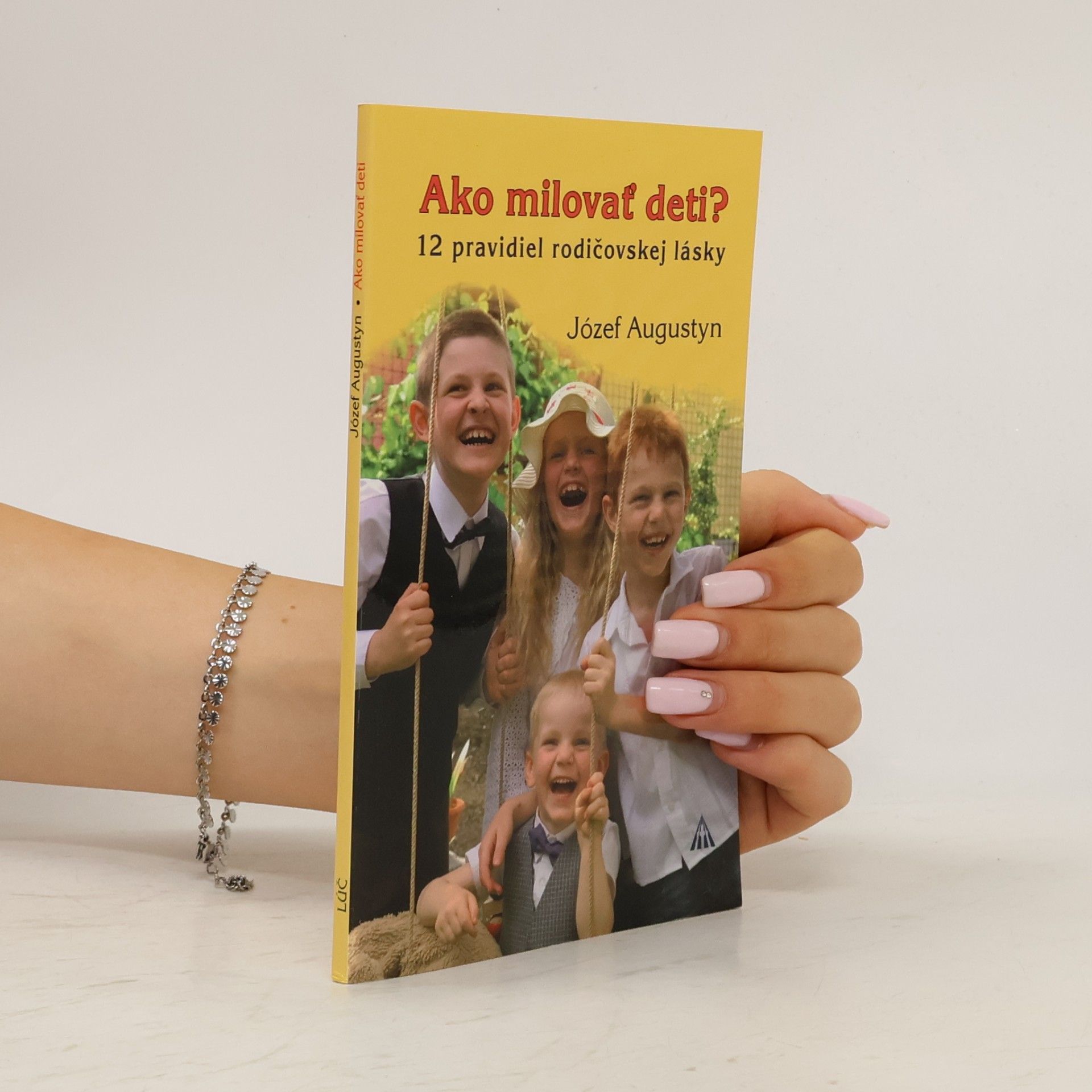 Józef Augustyn Ako milovat' deti?