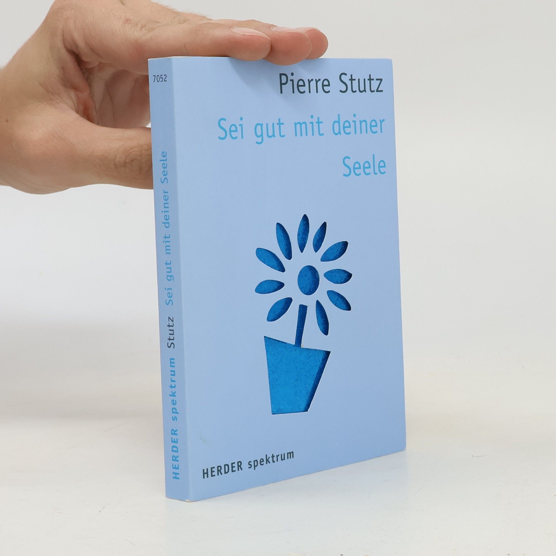Pierre Stutz Sei gut mit deiner Seele