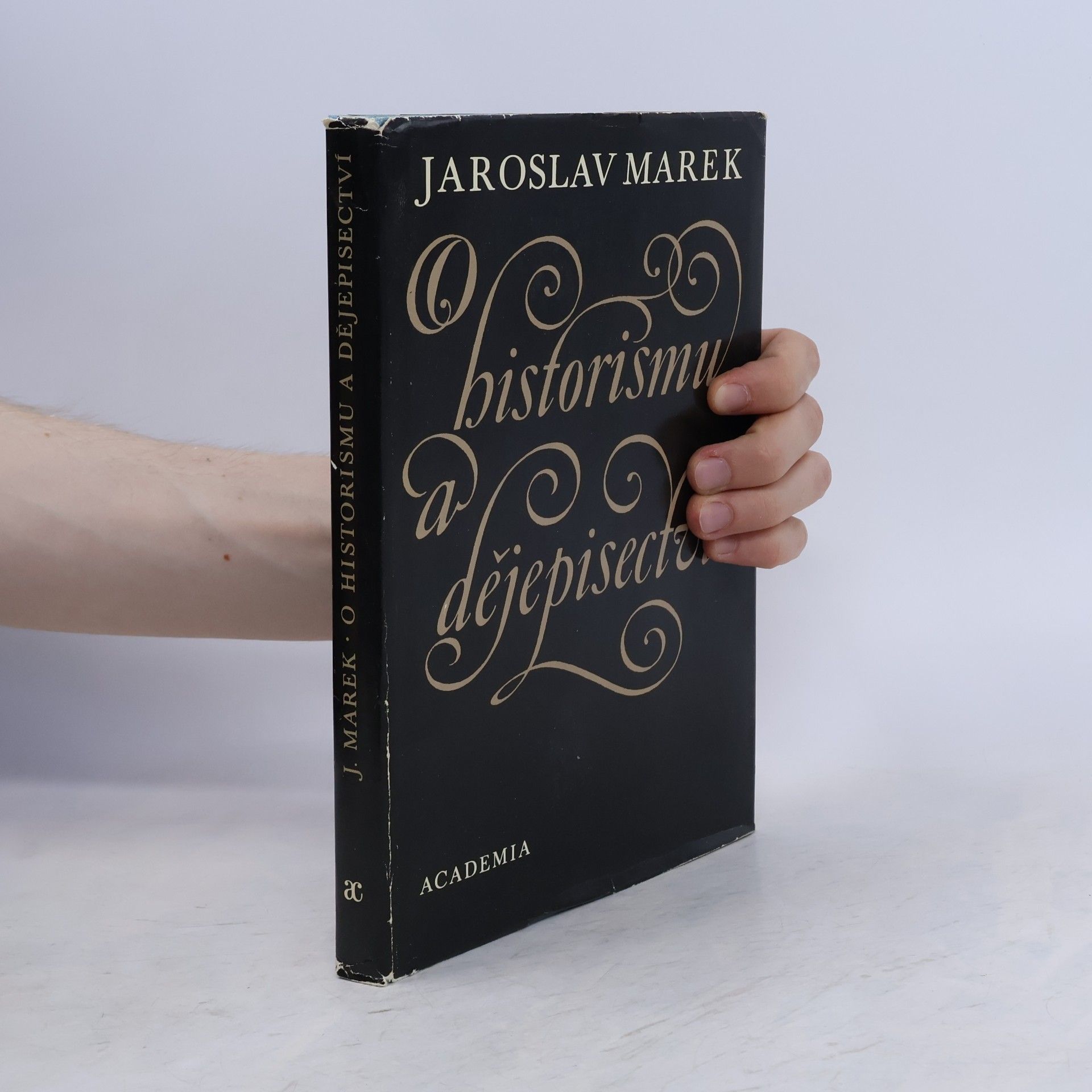 Jaroslav Marek O historismu a dějepisectví