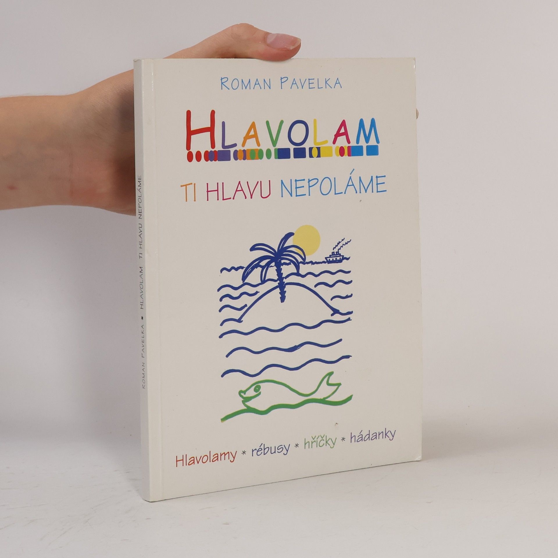 Roman Pavelka Hlavolam ti hlavu nepoláme