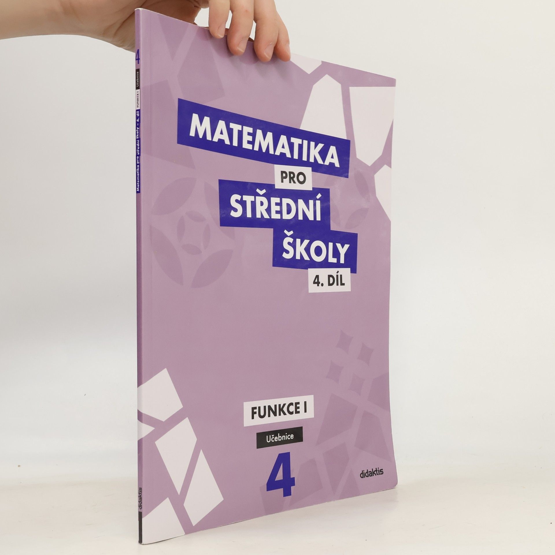 Alena Zahradníčková Matematika pro střední školy. 4. díl, Funkce I