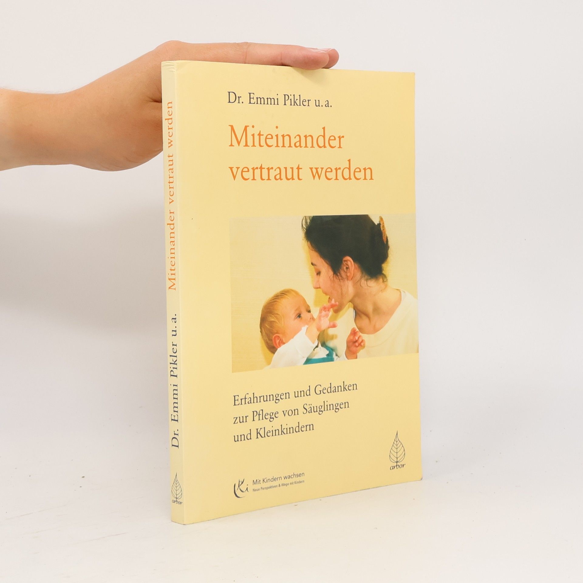 Emmi Pikler Miteinander vertraut werden