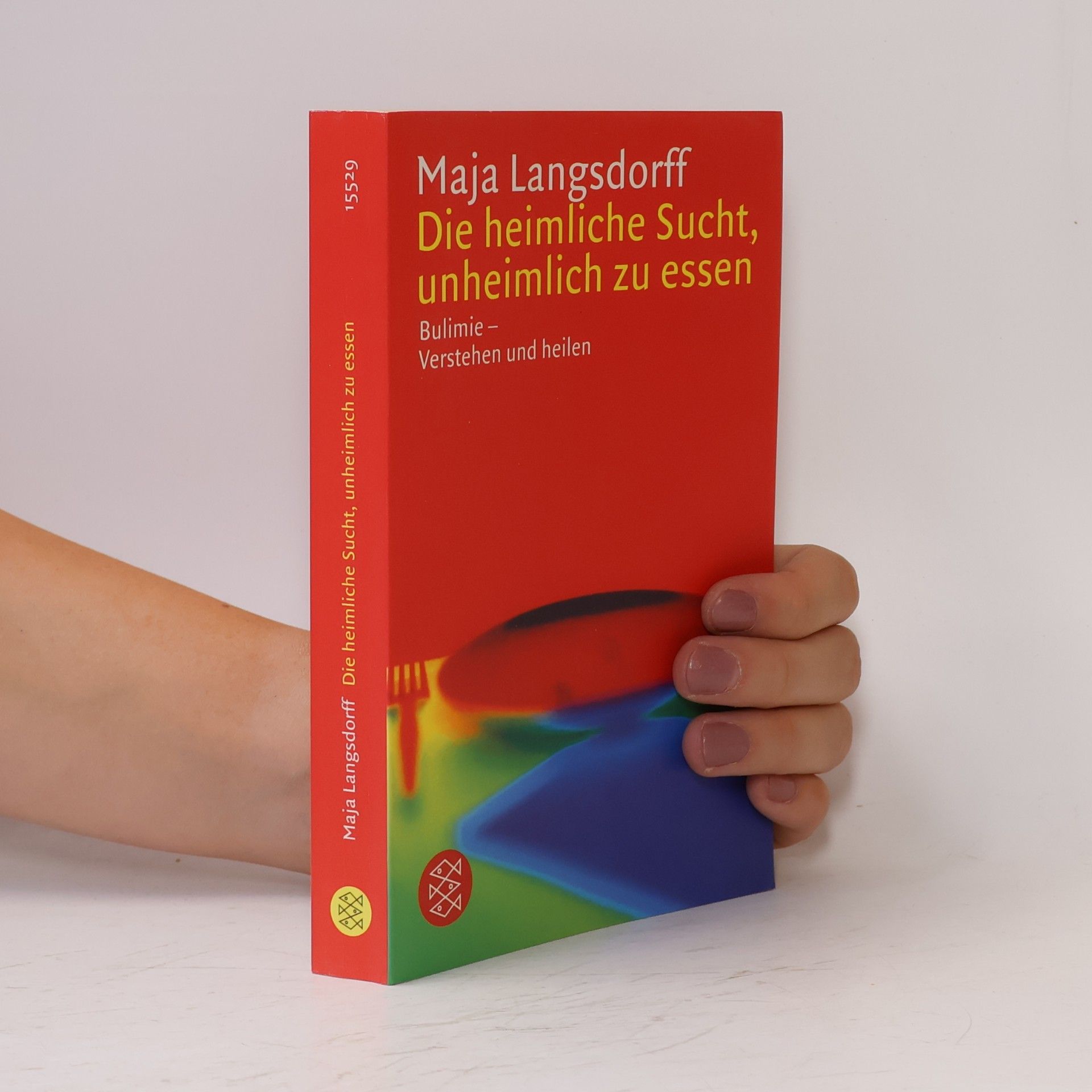 Maja Langsdorff Die heimliche Sucht, unheimlich zu essen