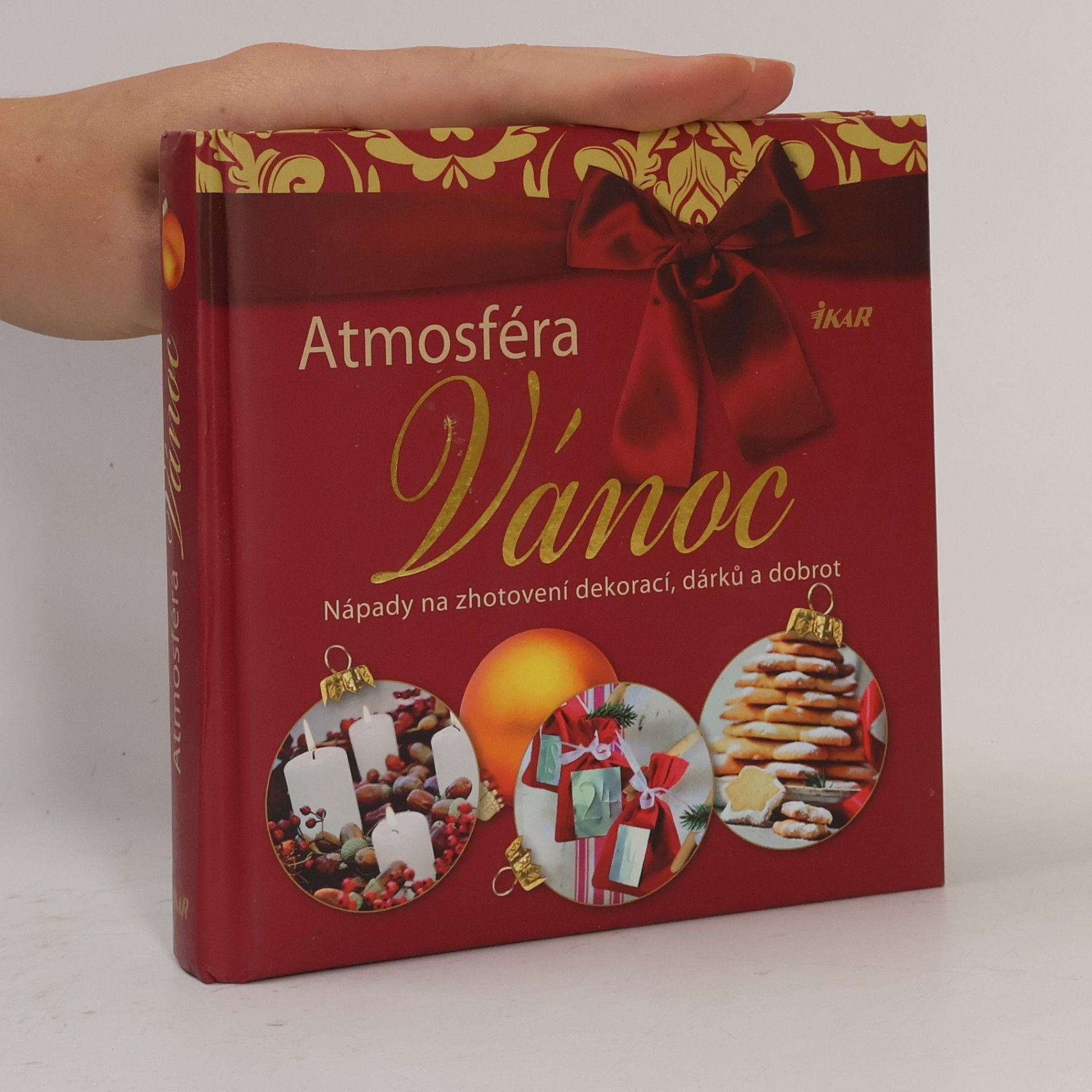 Milada Burianová Atmosféra Vánoc. Nápady na zhotovení dekorací, dárků a dobrot