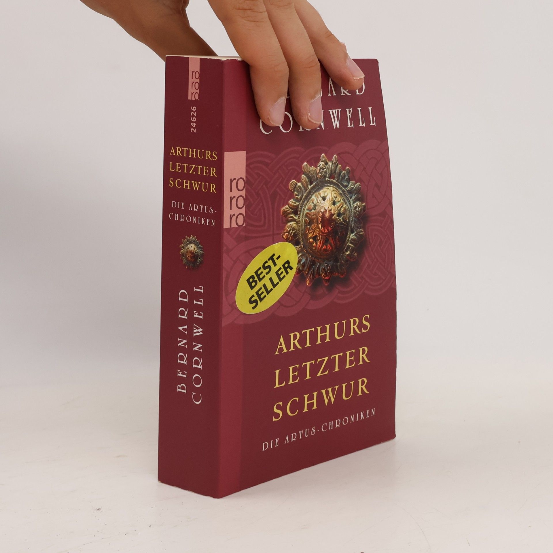 Bernard Cornwell Die Artus-Chroniken. Arthurs letzter Schwur