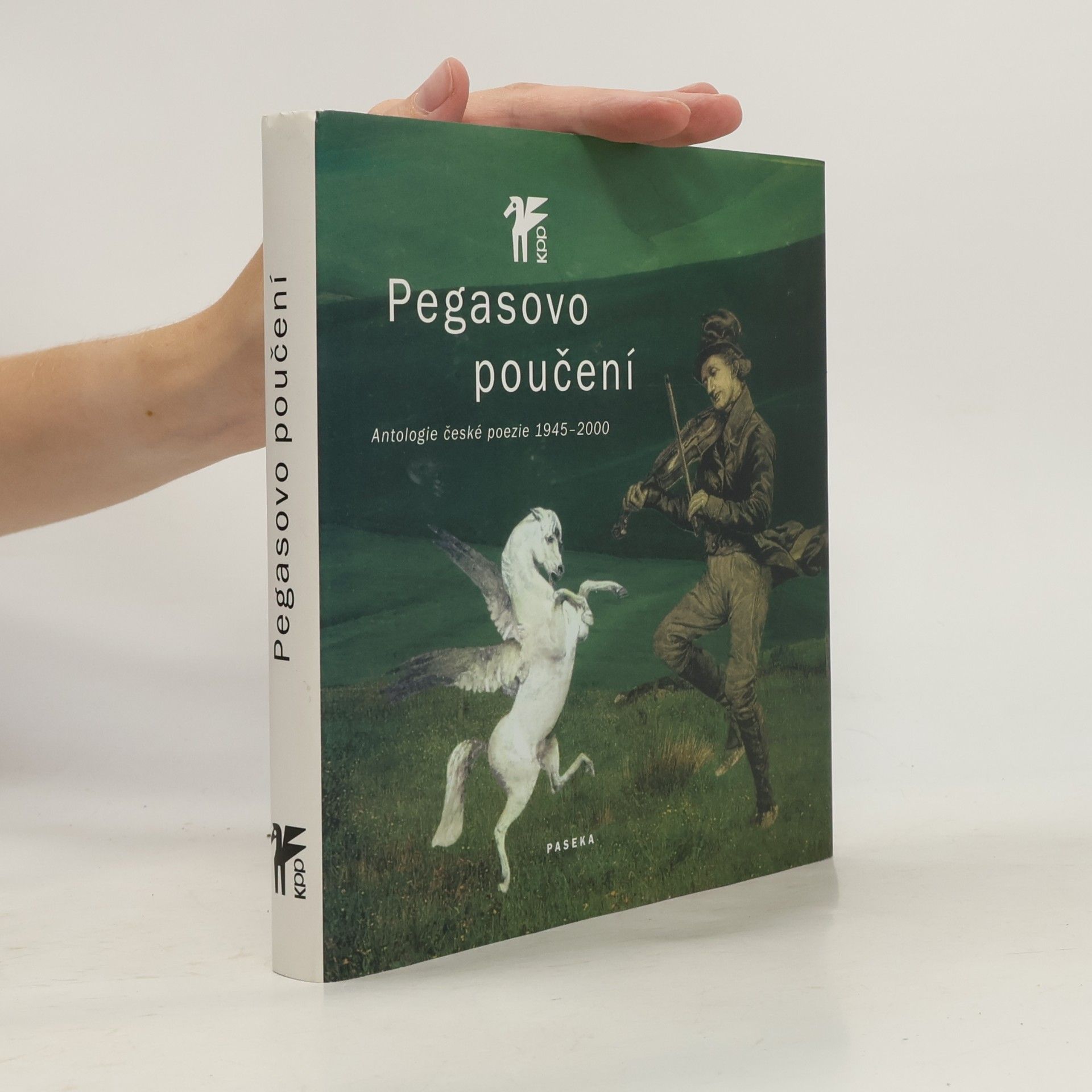 Petr A. Bílek Pegasovo poučení : antologie české poezie 1945-2000