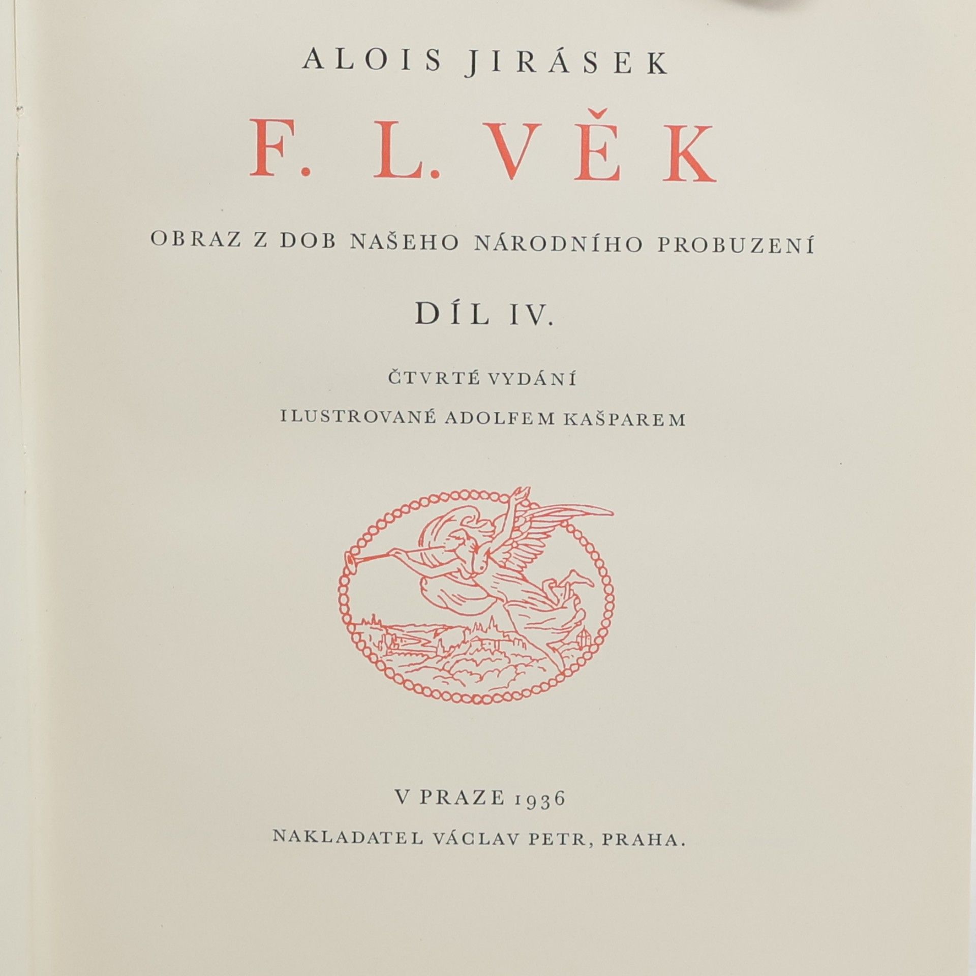 Alois Jirásek F. L. Věk. Díl IV