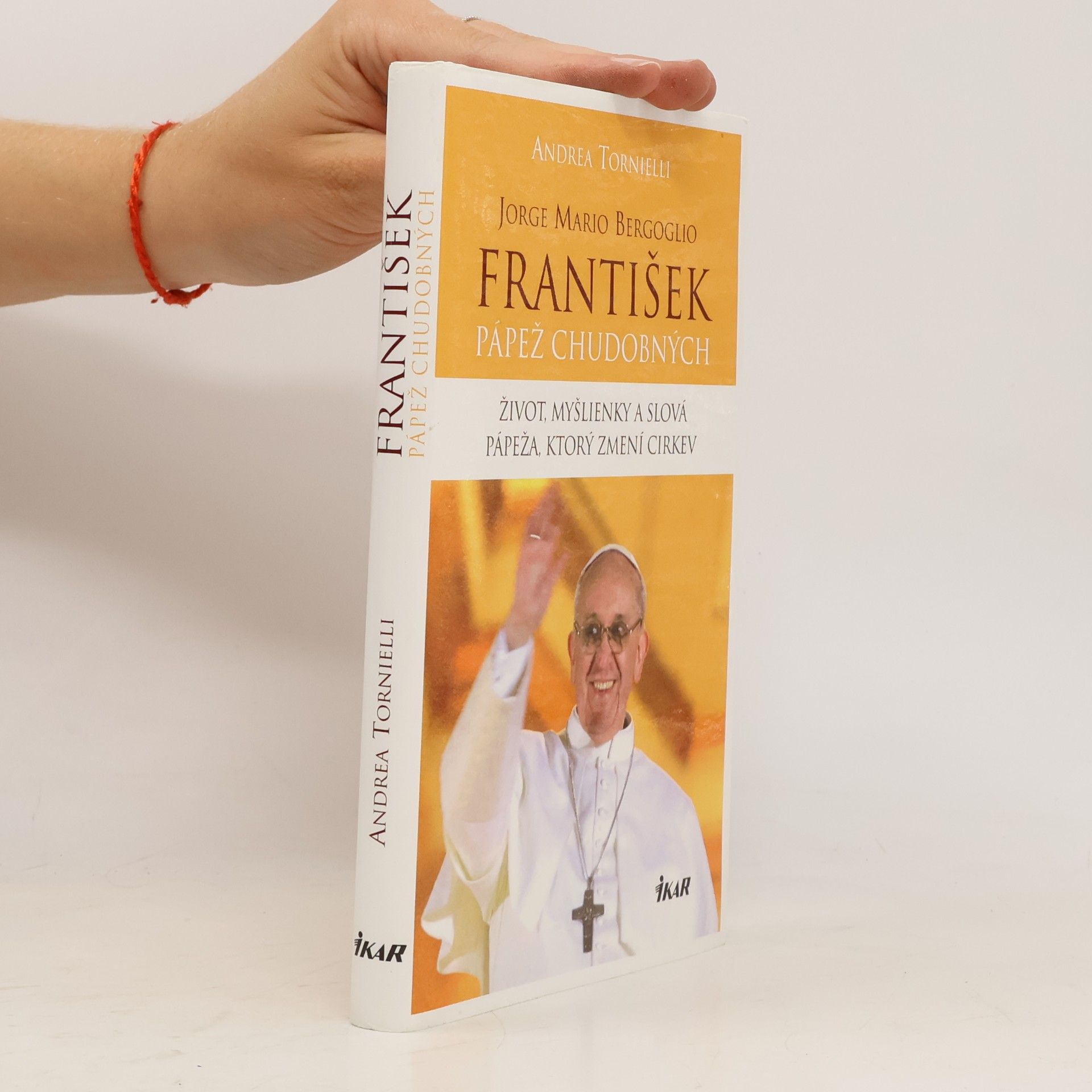 Andrea Tornielli Jorge Mario Bergoglio. František – pápež chudobných