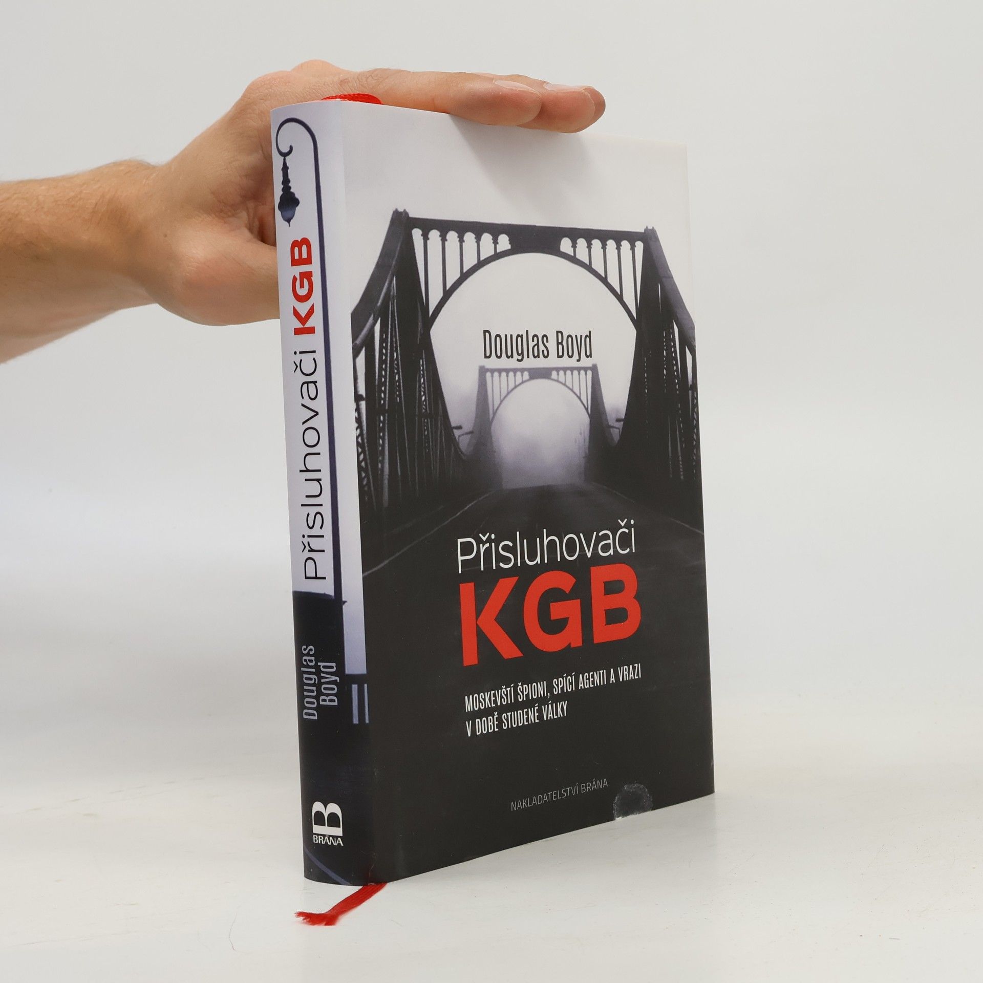 Douglas Boyd Přisluhovači KGB : moskevští špioni, spící agenti a vrazi v době studené války