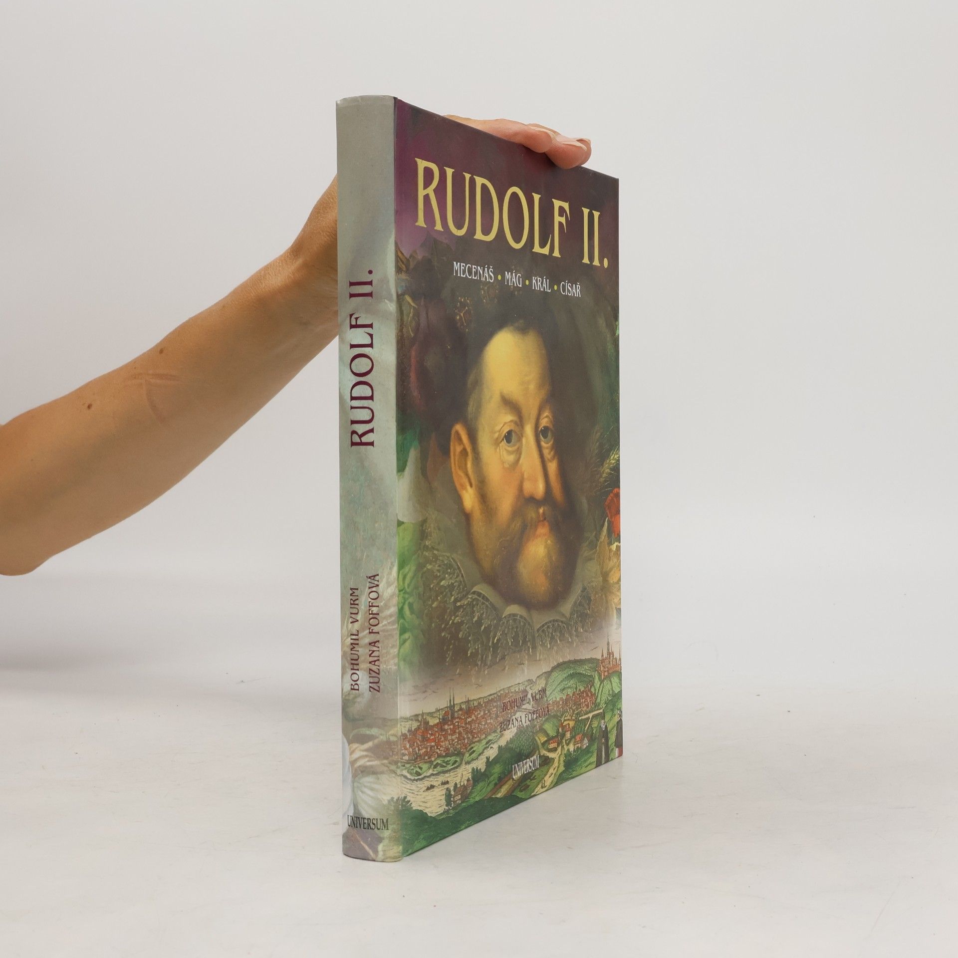 Zuzana Foffová Rudolf II. : mecenáš, mág, král, císař